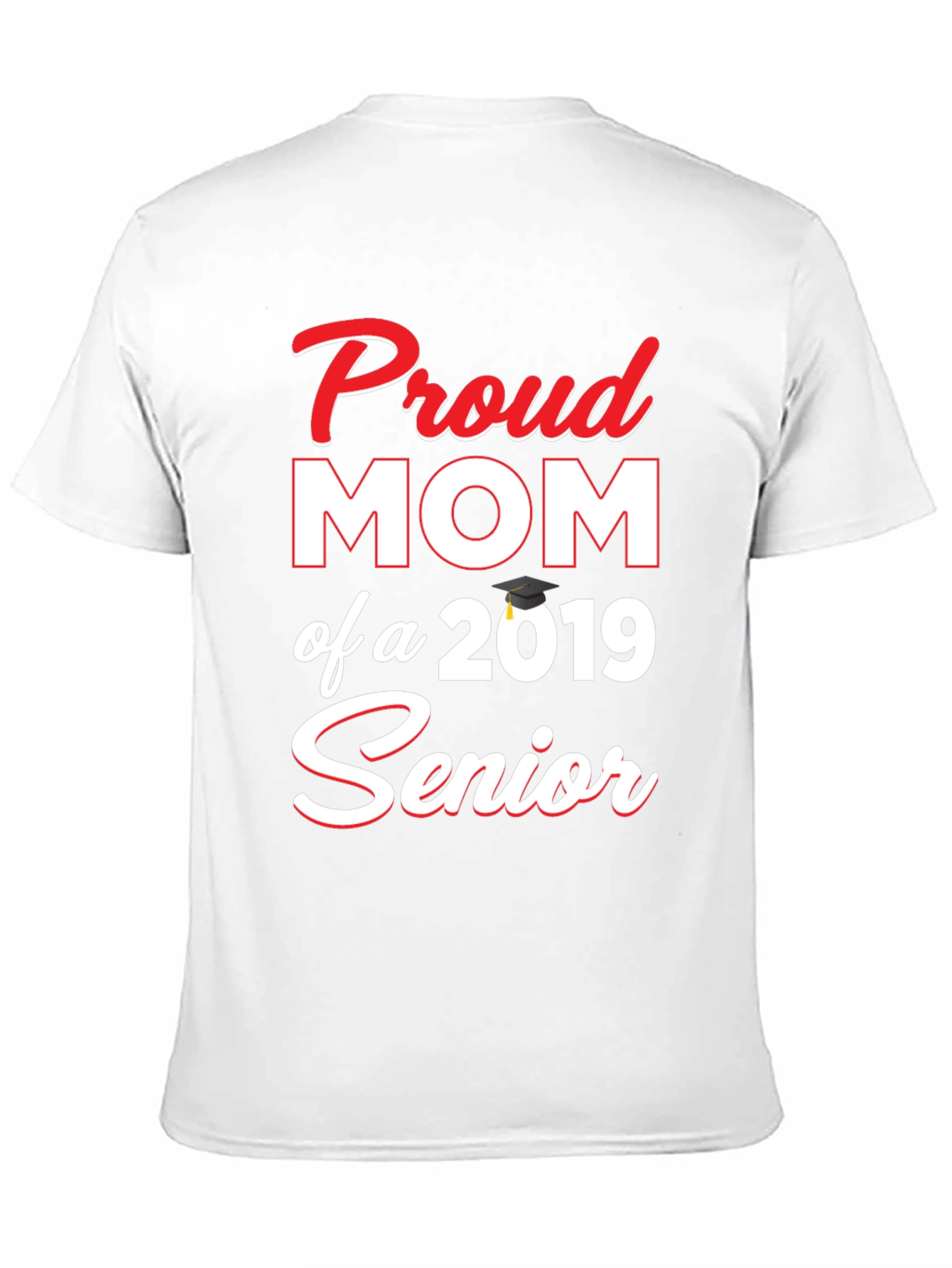 Proud Mom of a 2019 Senior T-Shirt