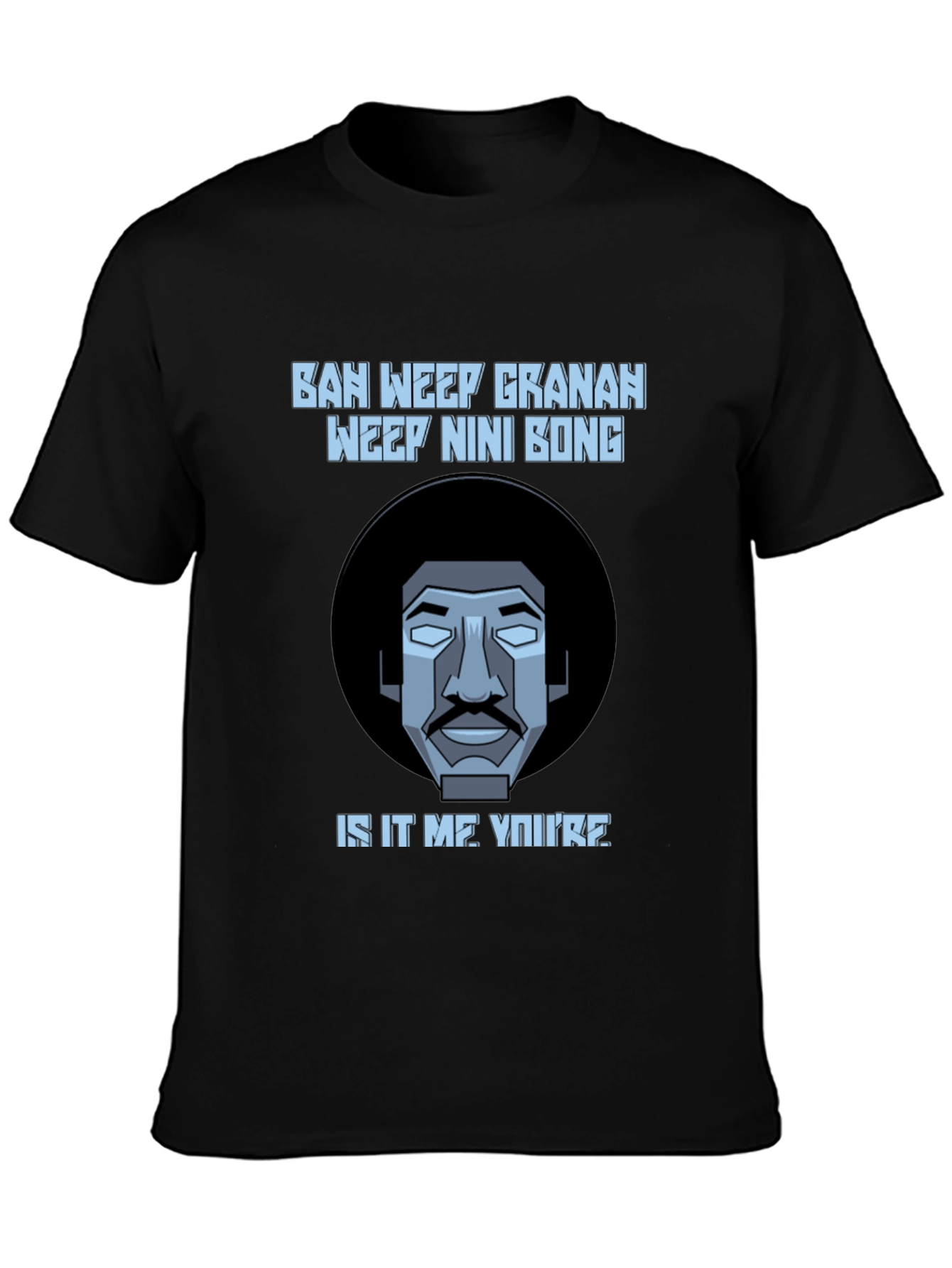 Ban Weep Granah T-Shirt
