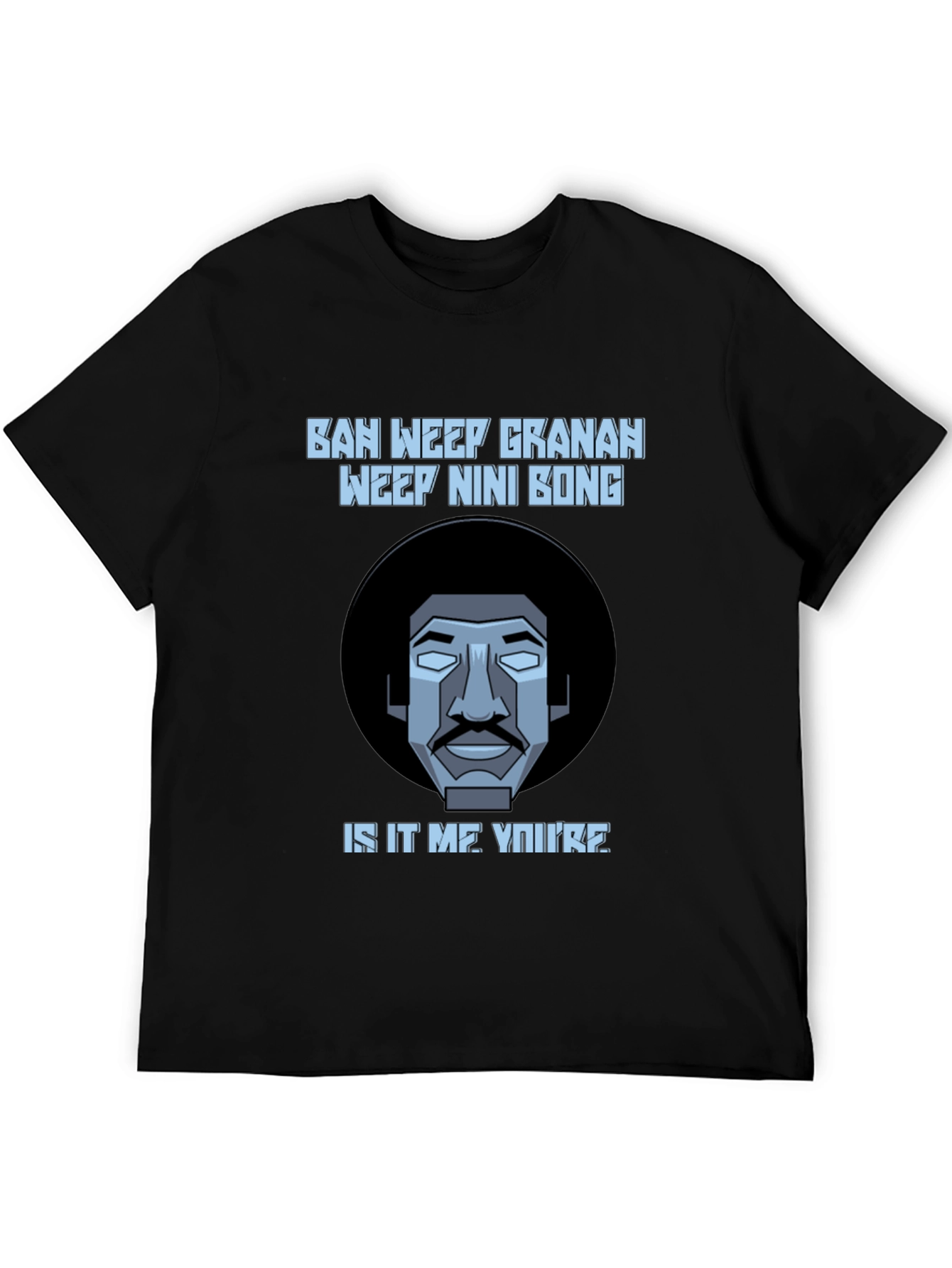 Ban Weep Granah T-Shirt