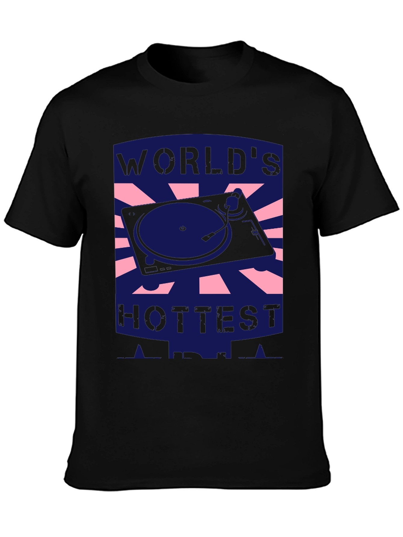 Worlds Hottest DJ Black T-Shirt