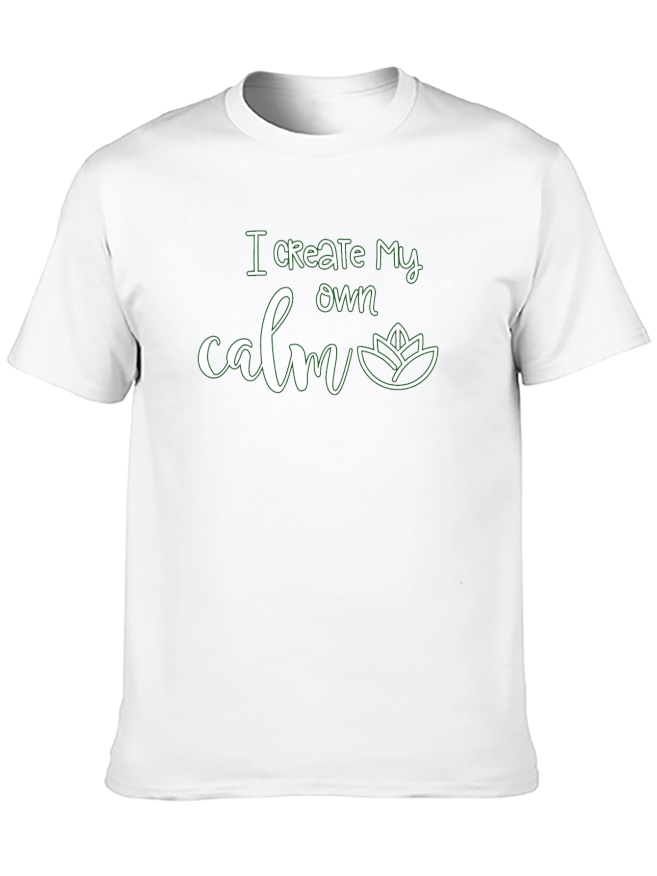 I Create My Own Calm Graphic T-Shirt