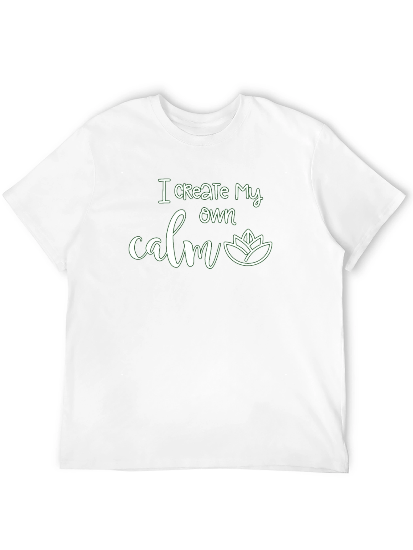 I Create My Own Calm Graphic T-Shirt