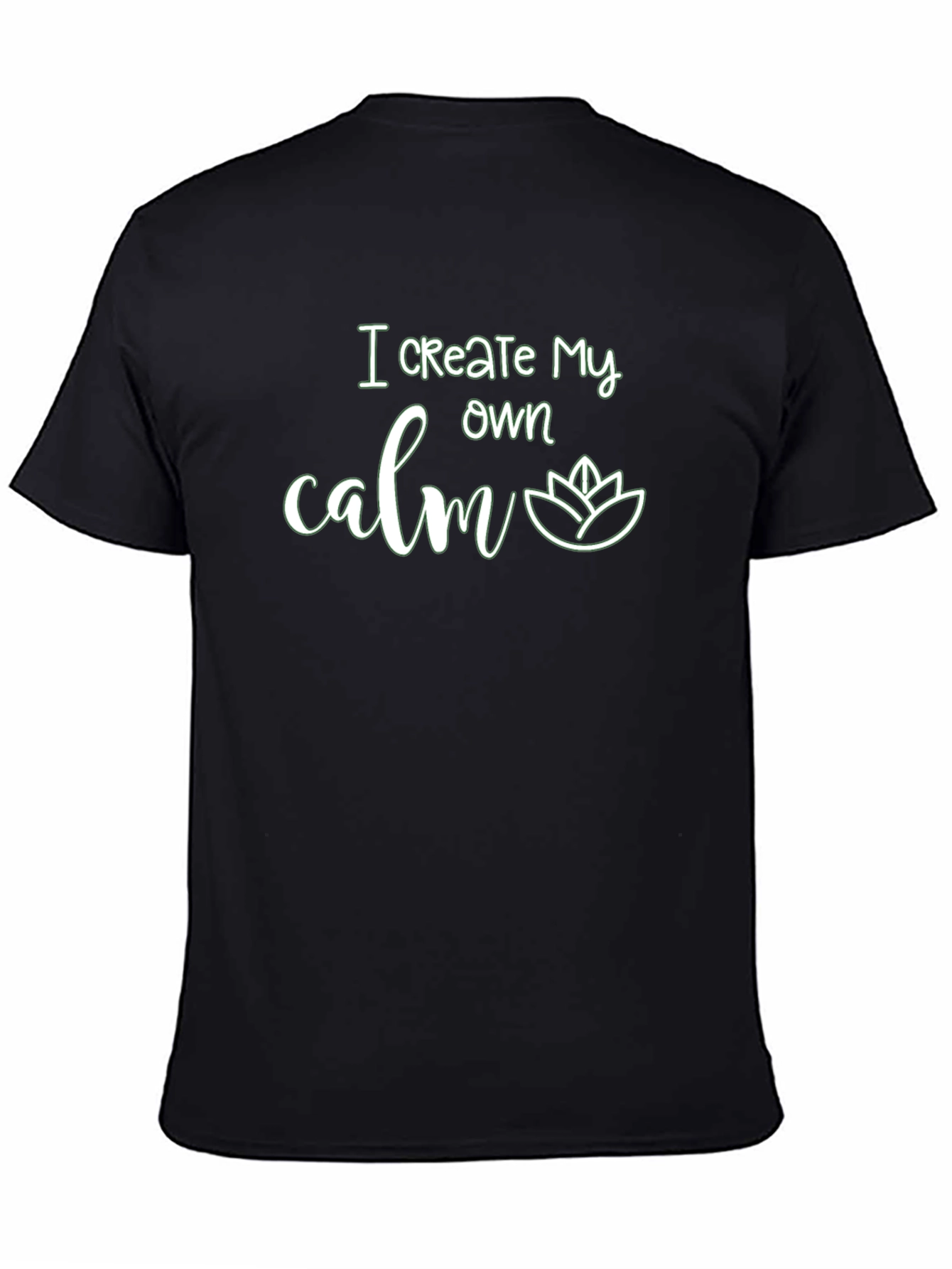 I Create My Own Calm Graphic T-Shirt