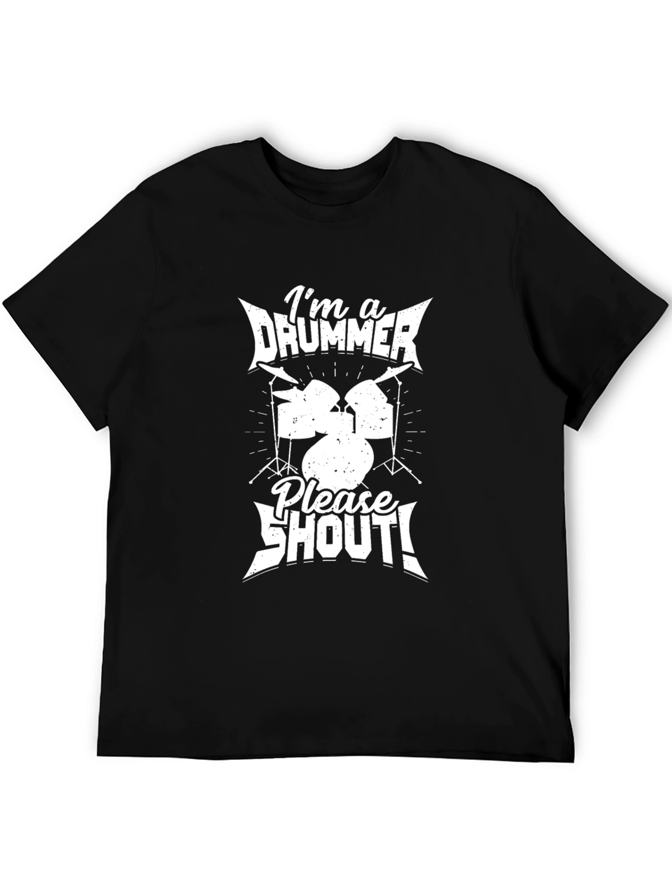 Im a Drummer Please Shout! T-Shirt