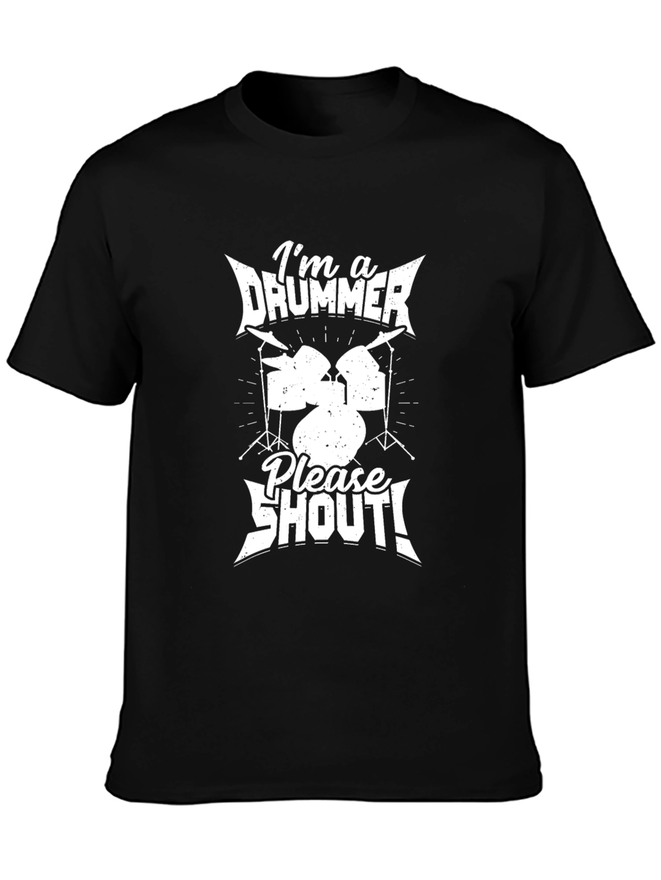 Im a Drummer Please Shout! T-Shirt