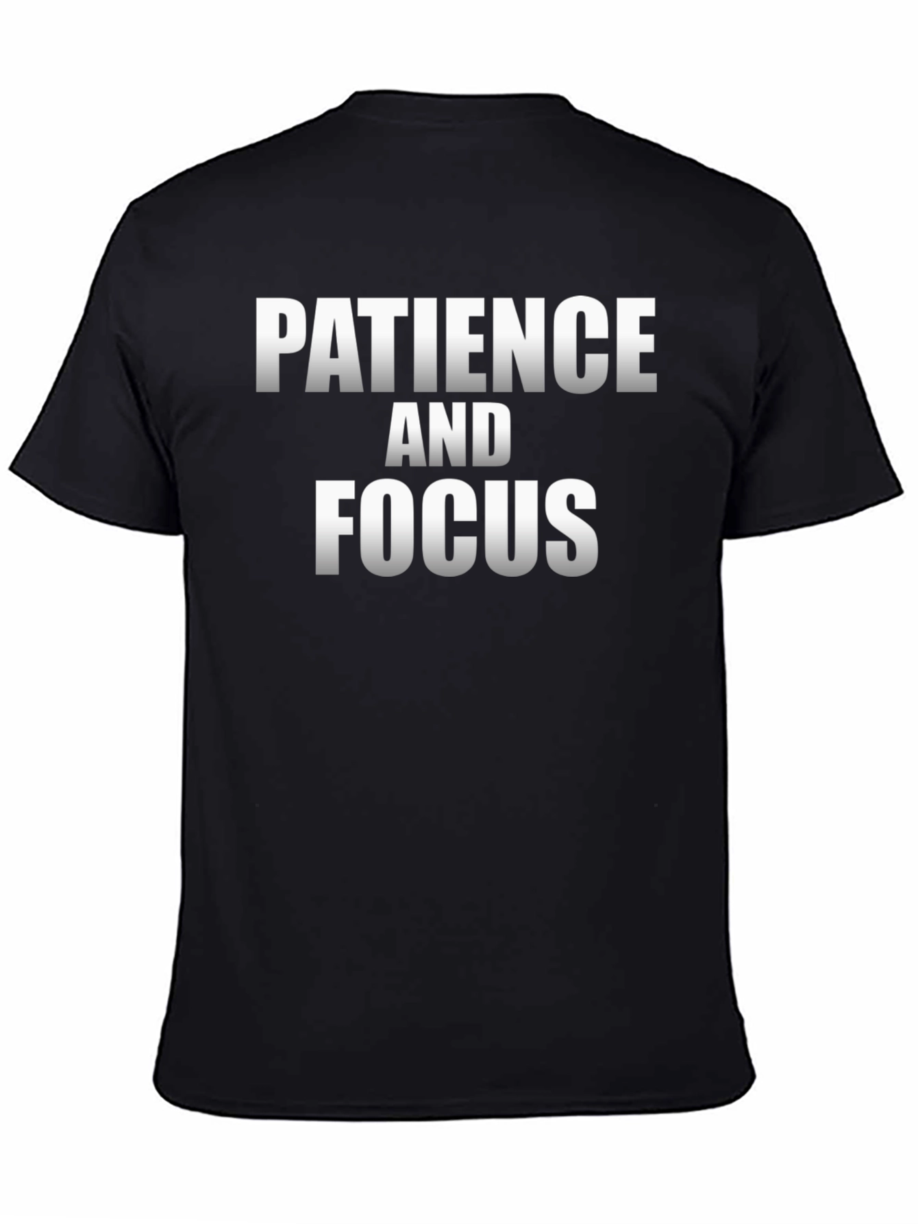 Patience and Focus Graphic T-Shirt - Motivational Black Tee