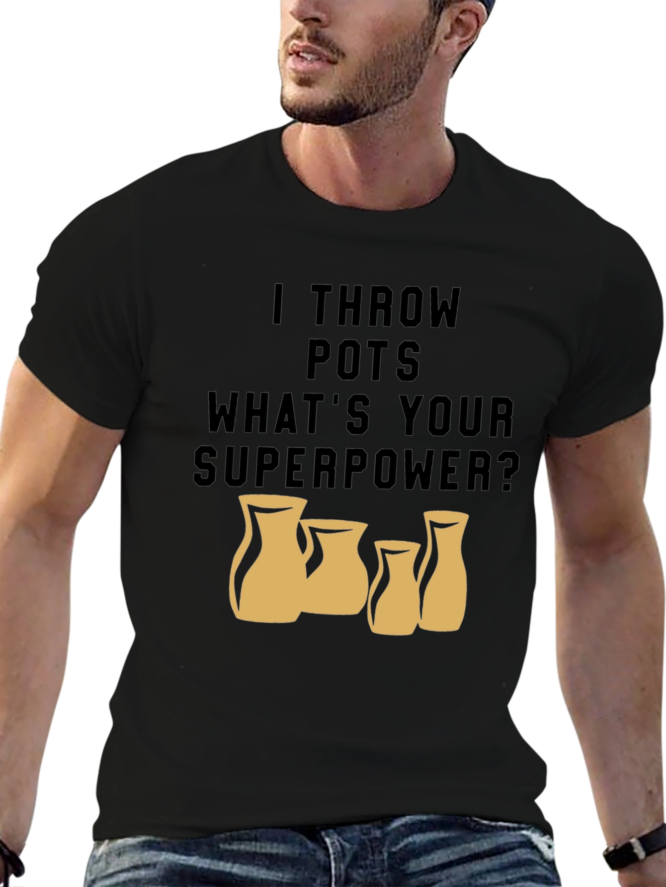 I Throw Pots - Whats Your Superpower T-Shirt
