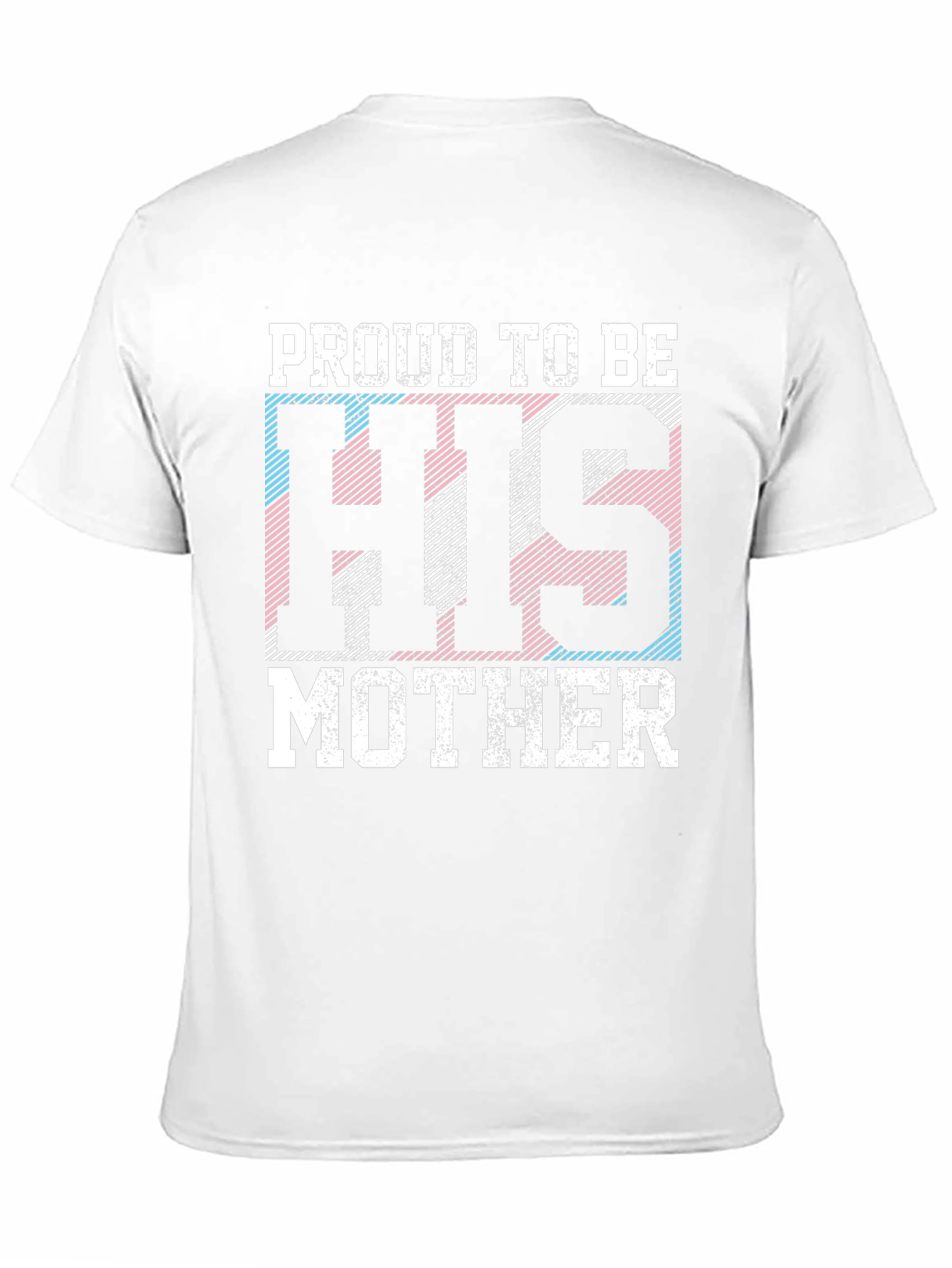 Proud to Be His Mother Transgender T-Shirt