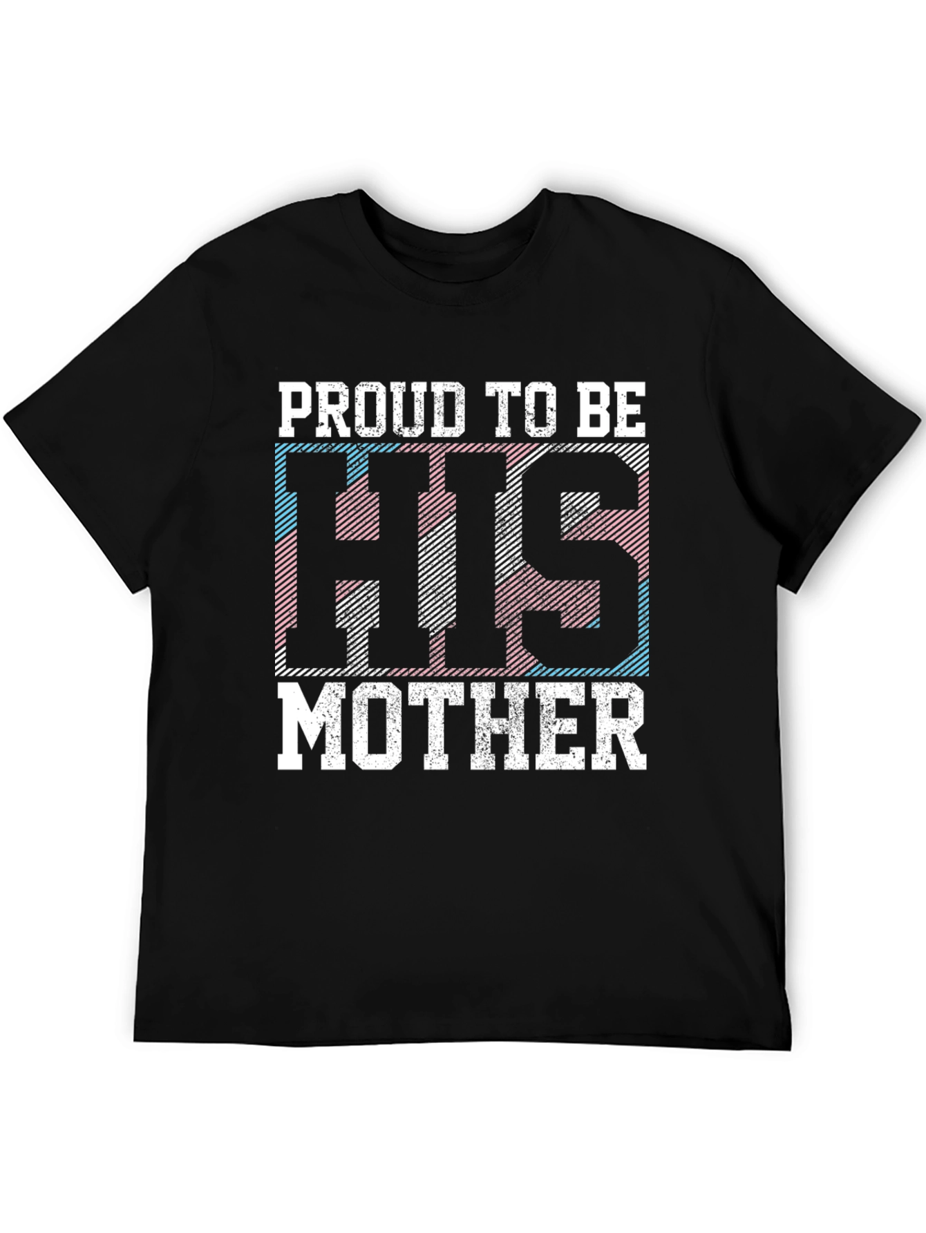 Proud to Be His Mother Transgender T-Shirt