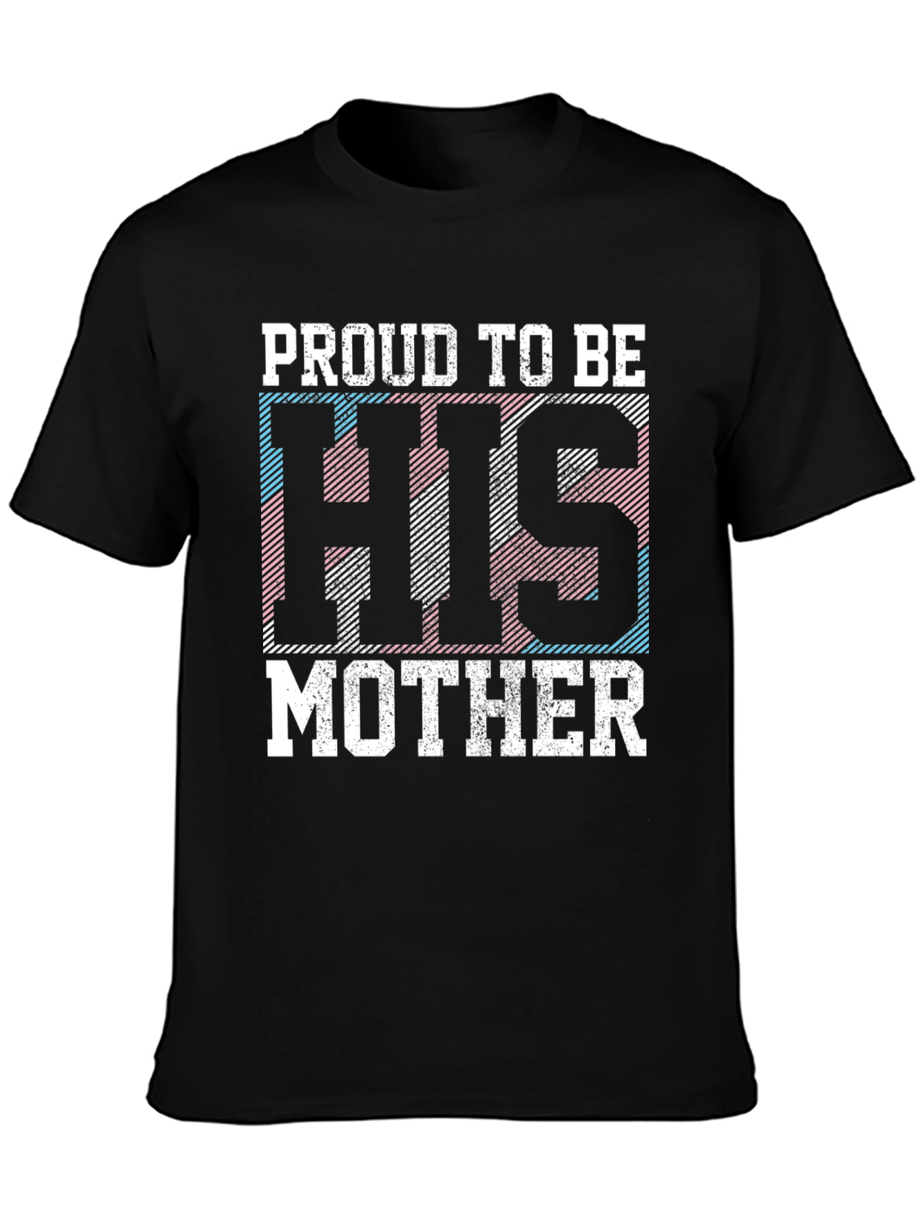 Proud to Be His Mother Transgender T-Shirt