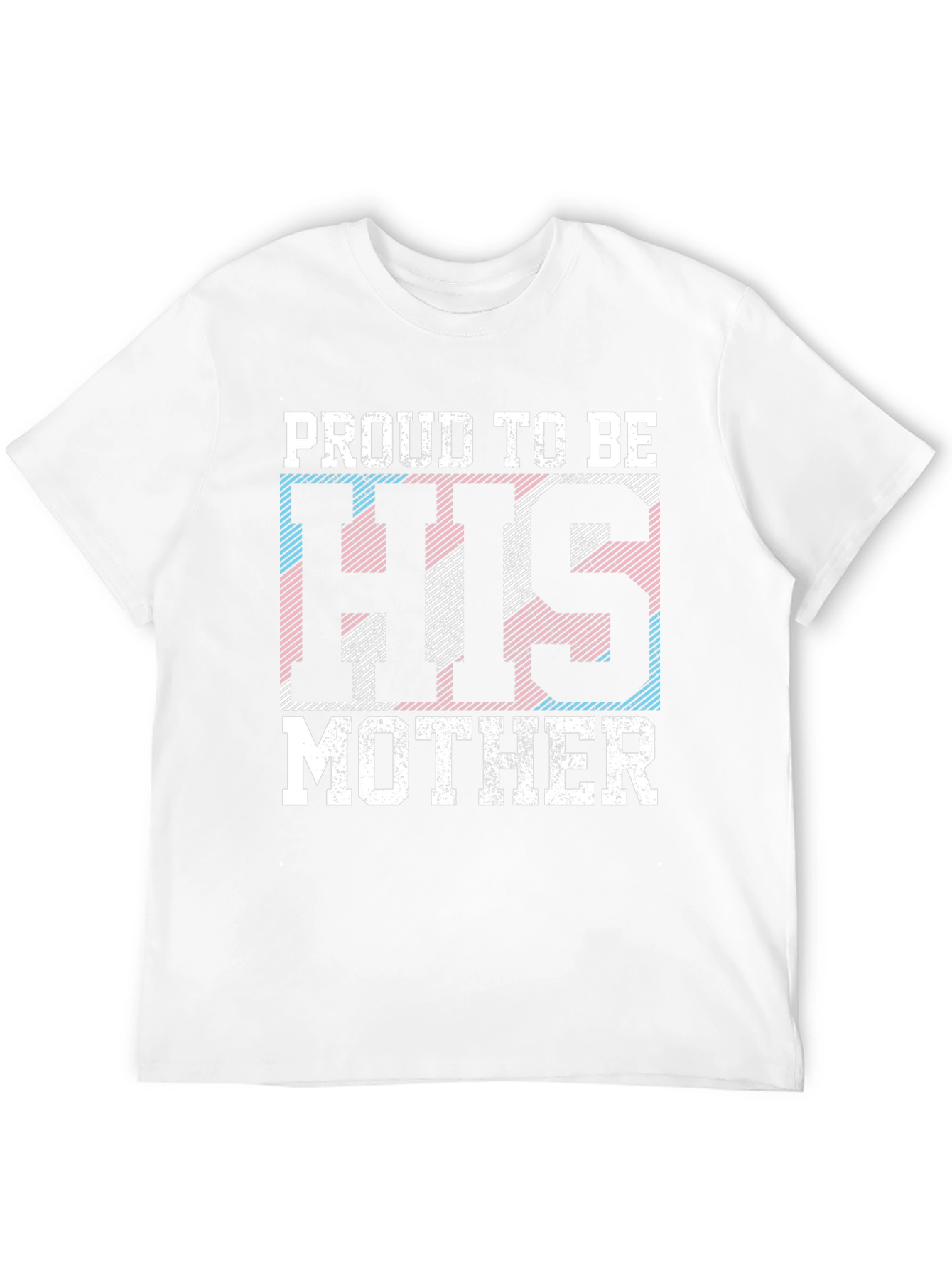 Proud to Be His Mother Transgender T-Shirt