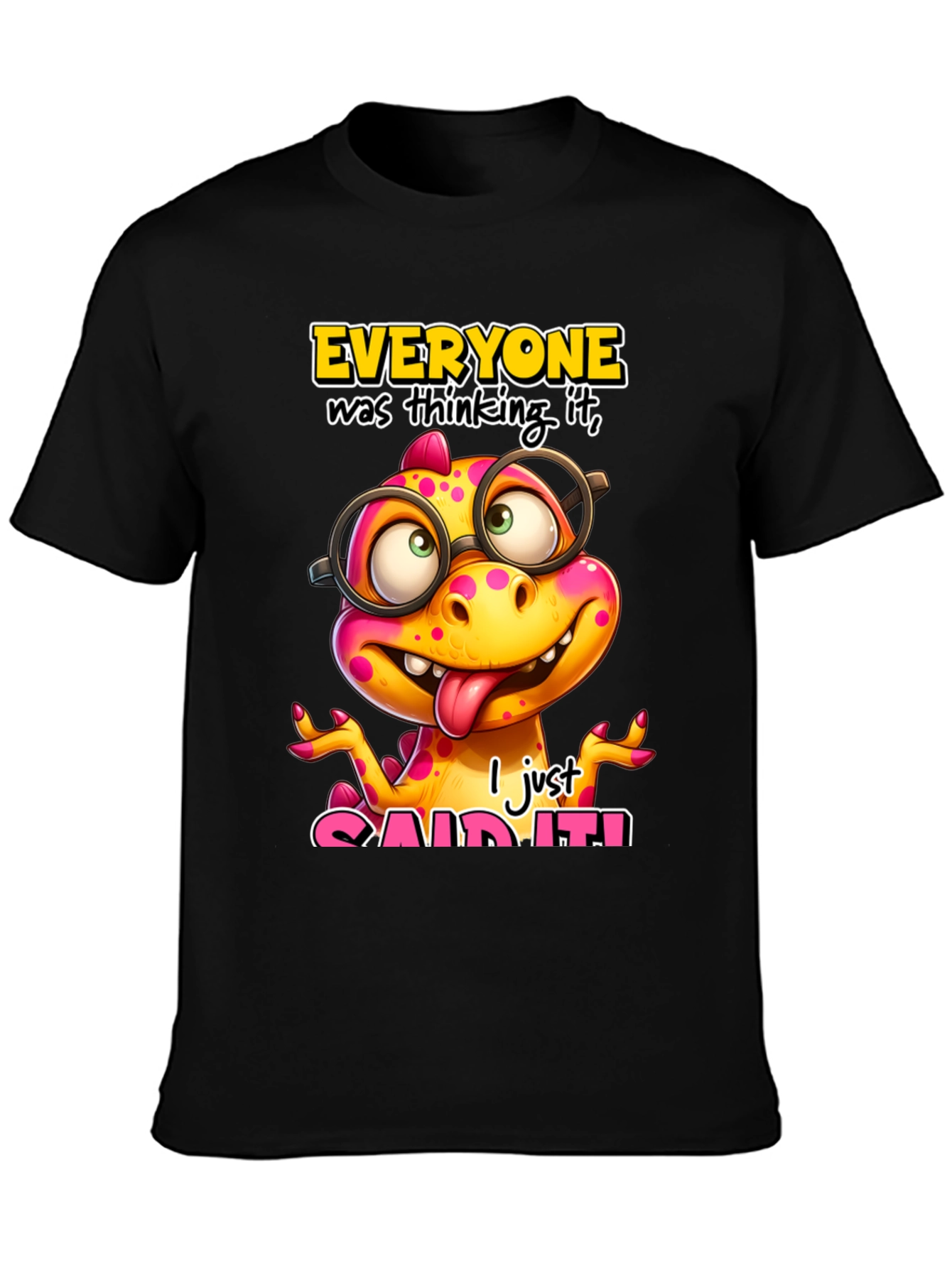 Funny Dinosaur T-Shirt - Everyone Was Thinking It