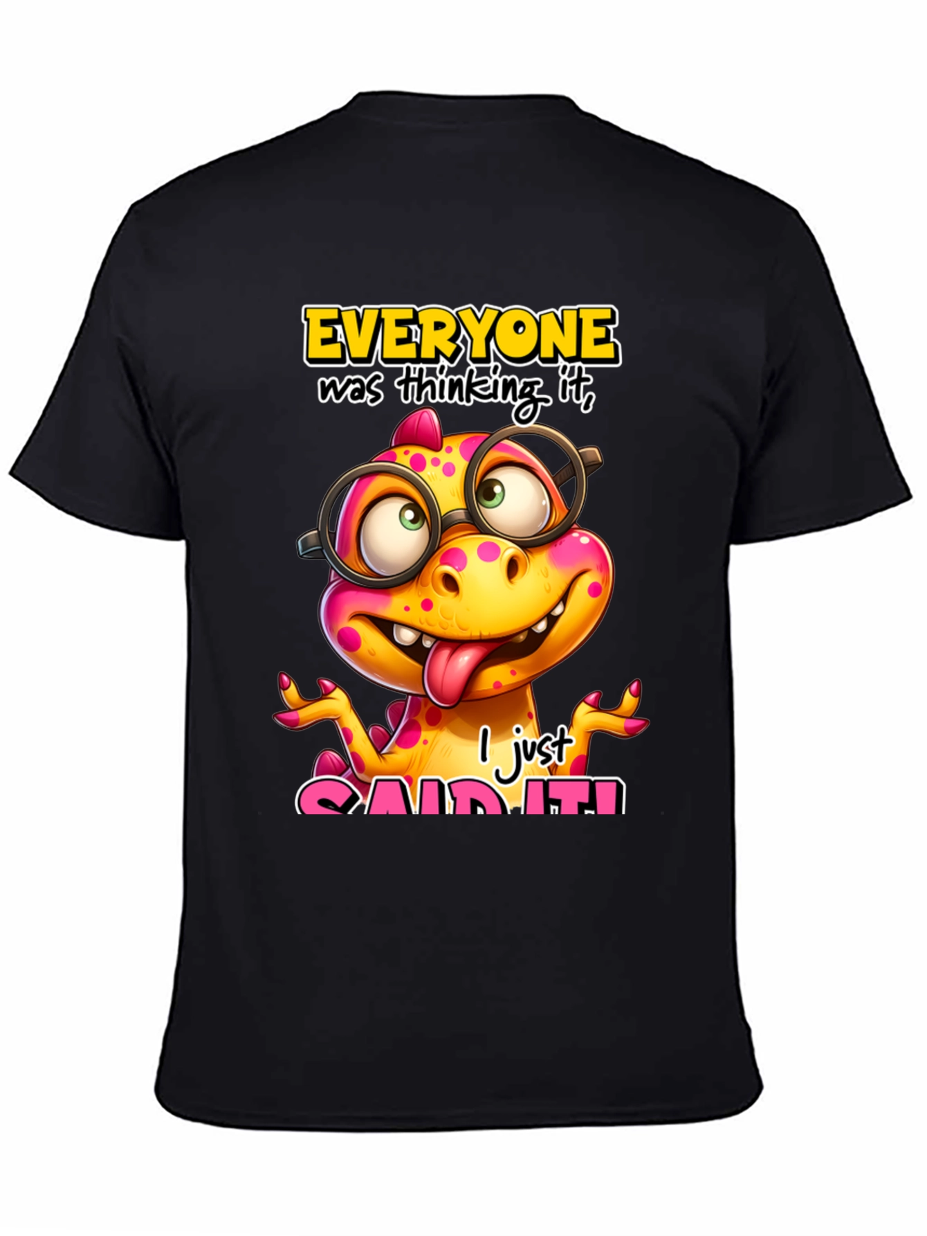 Funny Dinosaur T-Shirt - Everyone Was Thinking It
