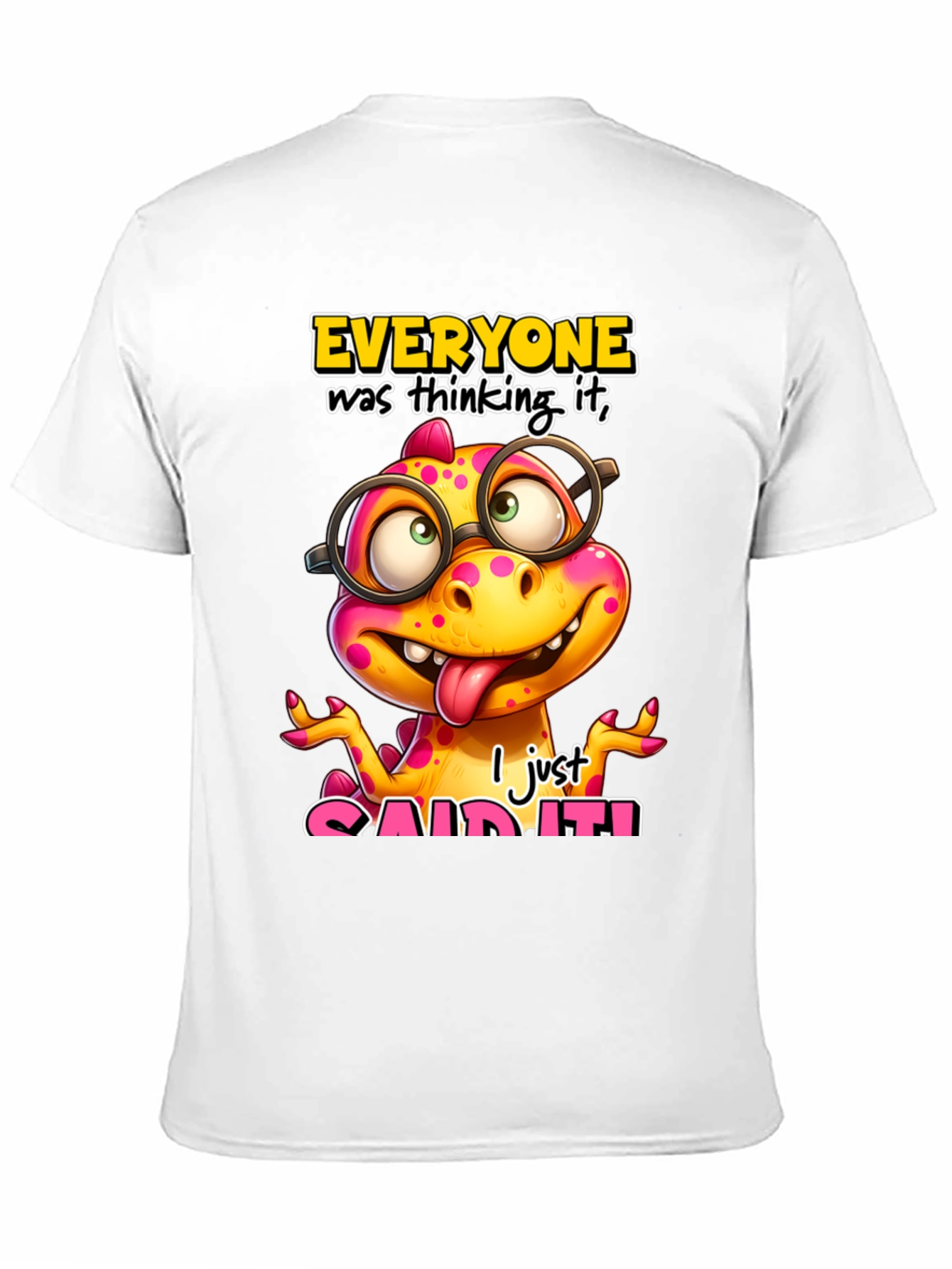 Funny Dinosaur T-Shirt - Everyone Was Thinking It
