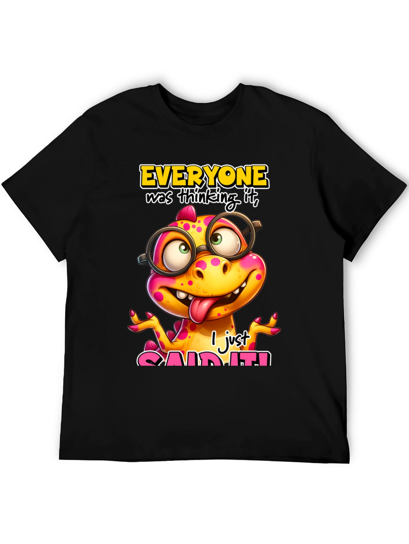Funny Dinosaur T-Shirt - Everyone Was Thinking It