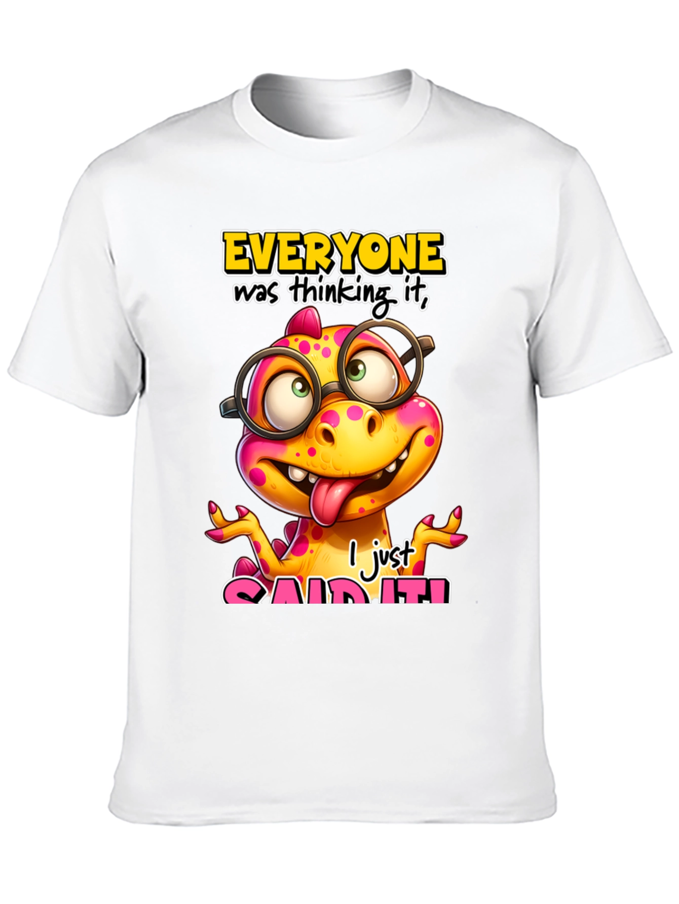 Funny Dinosaur T-Shirt - Everyone Was Thinking It