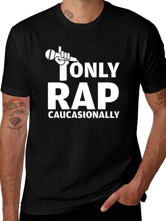 Only Rap Caucasionally Graphic T-Shirt