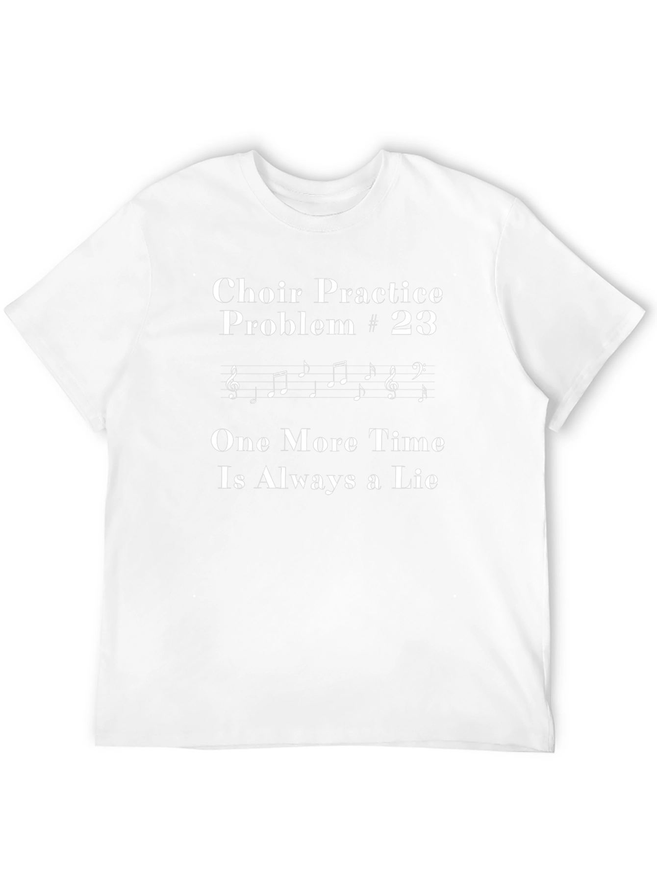 Choir Practice Problem Funny Music T-Shirt
