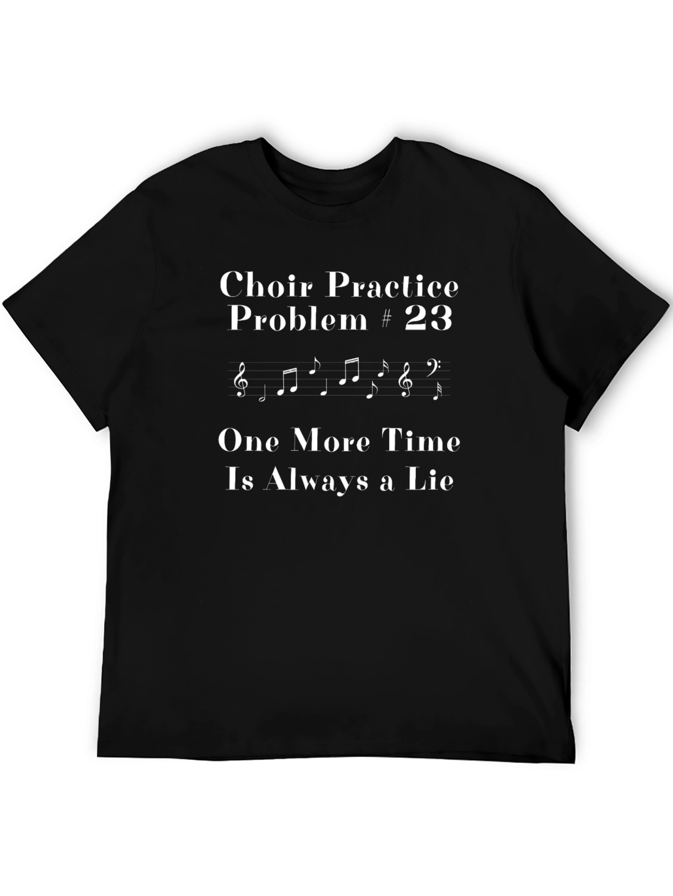 Choir Practice Problem Funny Music T-Shirt