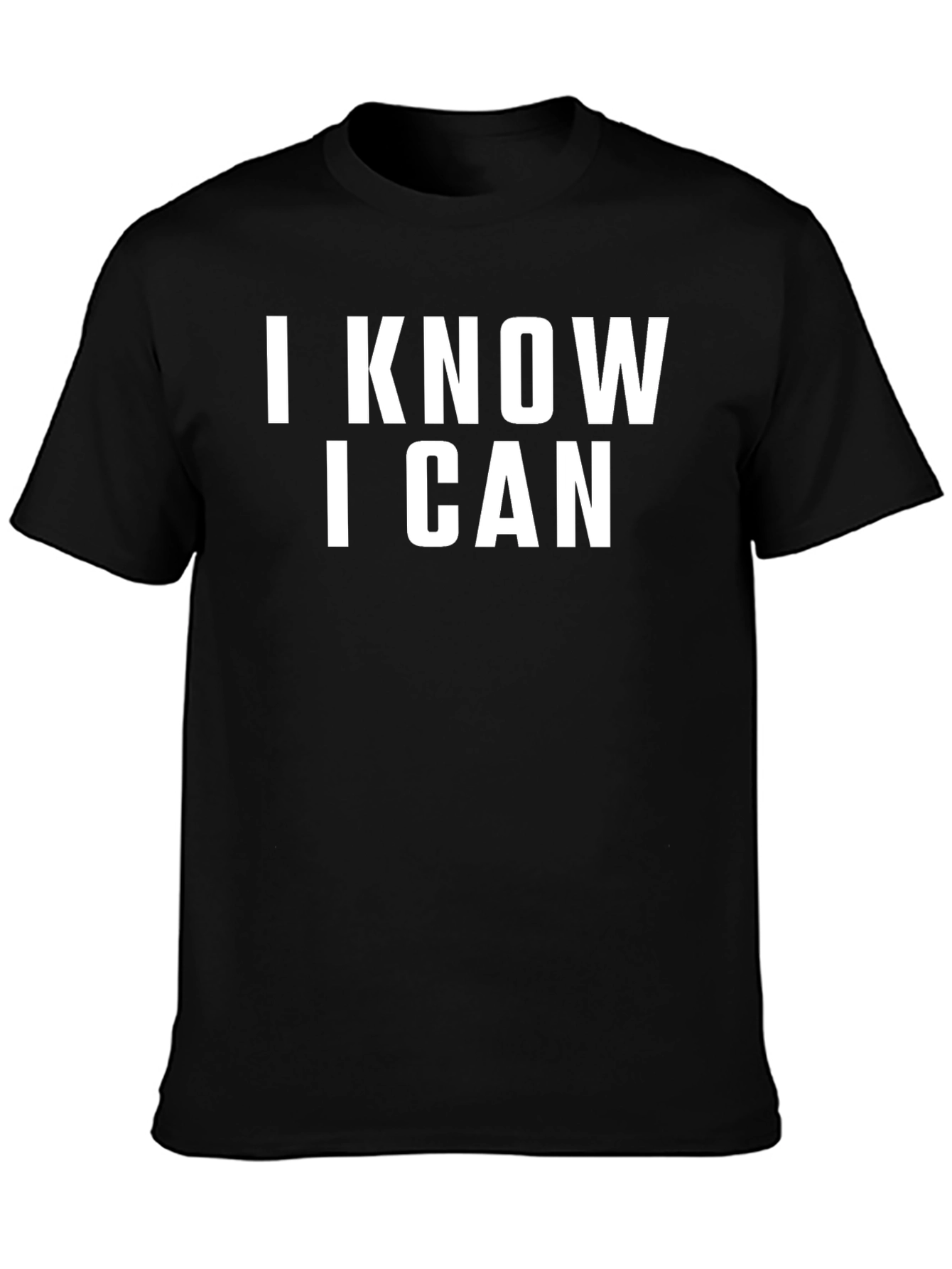 I KNOW I CAN T-Shirt - Motivational Black Tee