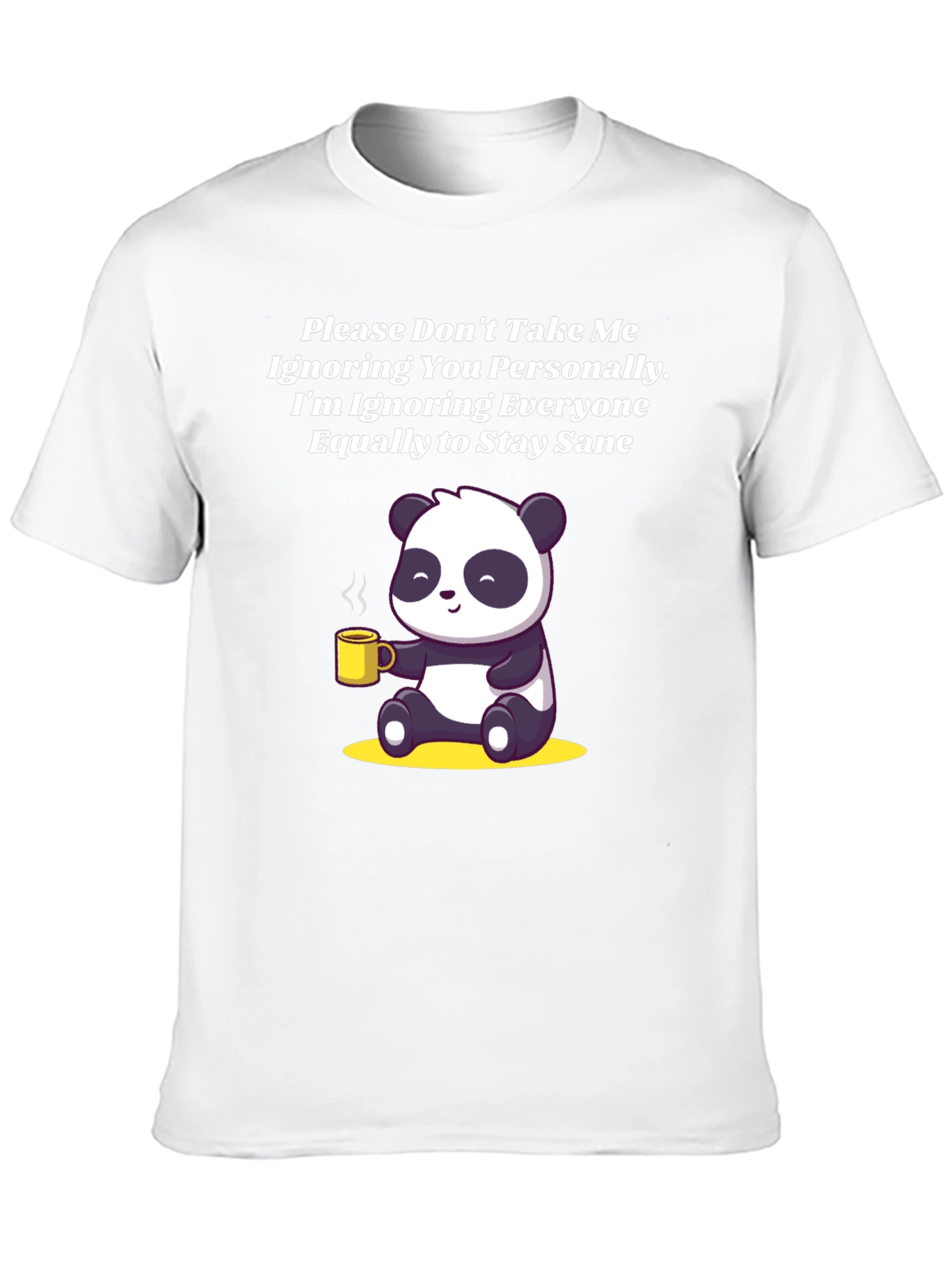 Sarcastic Panda T-Shirt: Ignoring Everyone to Stay Sane!