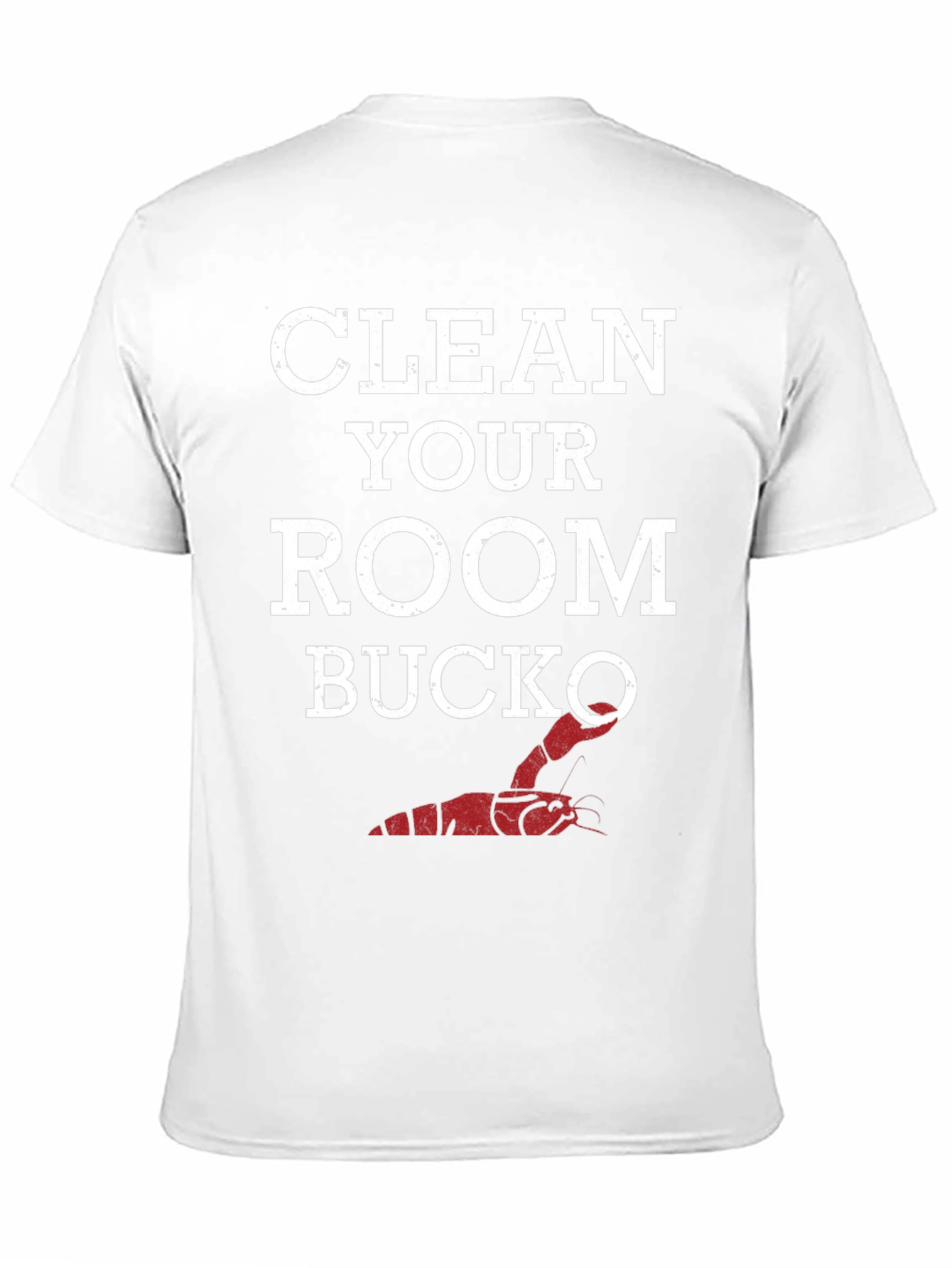 Clean Your Room Bucko T-Shirt