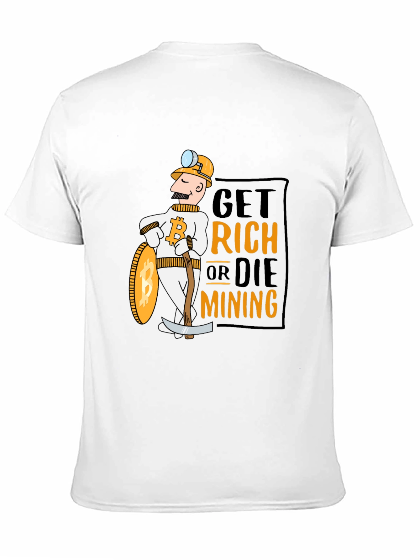 Get Rich or Die Mining Bitcoin Crypto T-Shirt