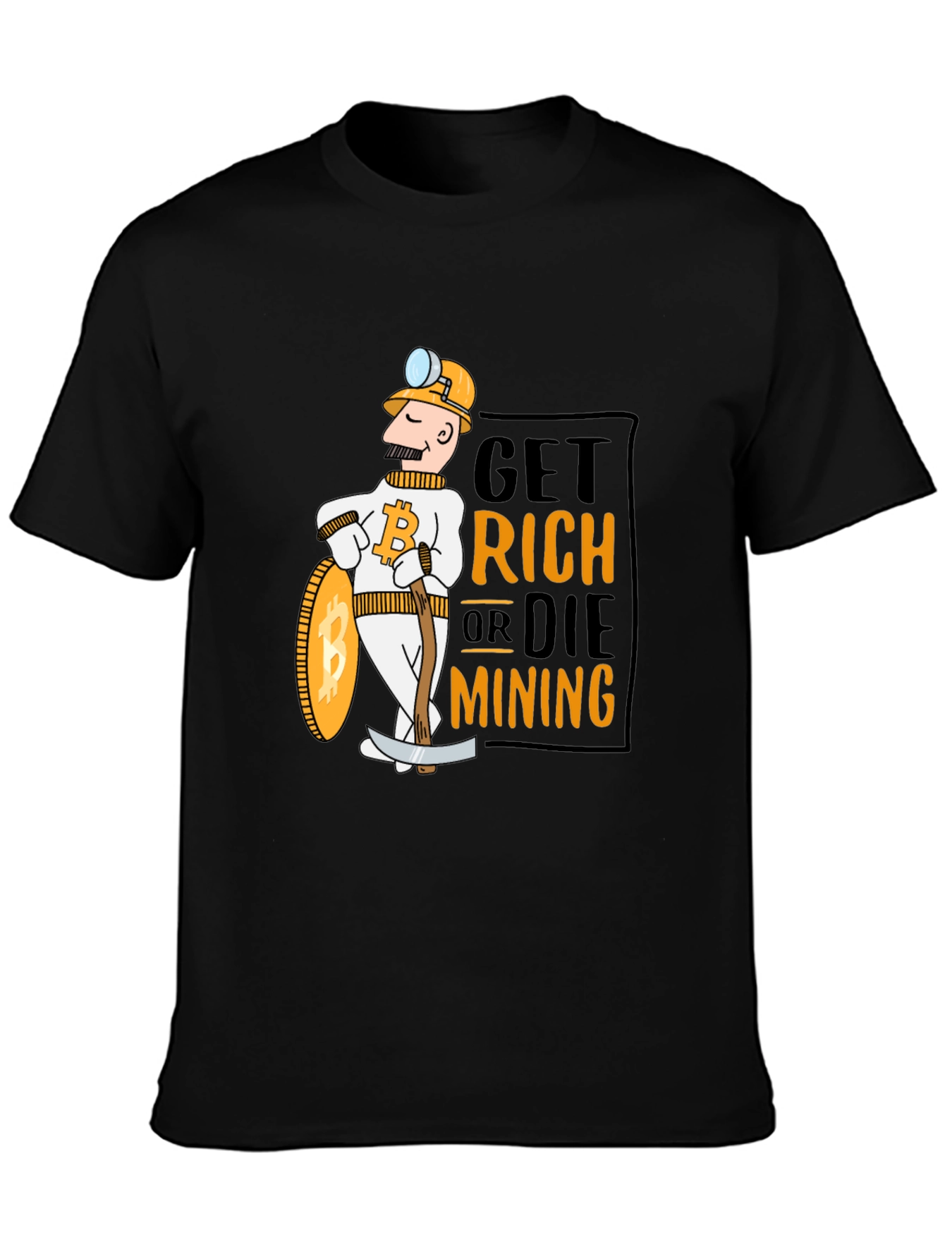Get Rich or Die Mining Bitcoin Crypto T-Shirt
