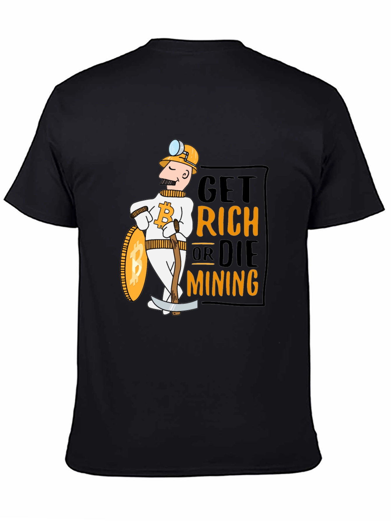 Get Rich or Die Mining Bitcoin Crypto T-Shirt