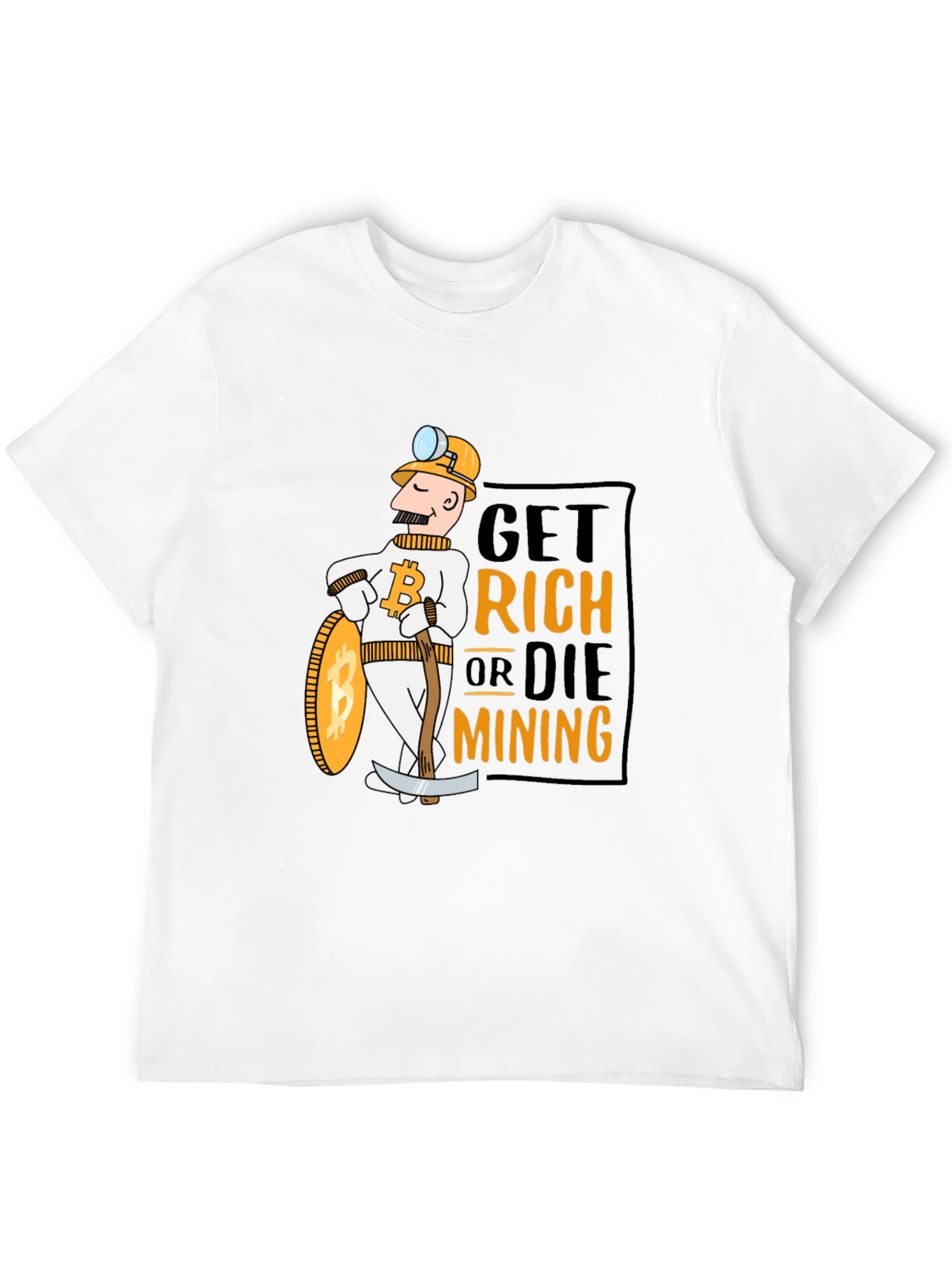 Get Rich or Die Mining Bitcoin Crypto T-Shirt