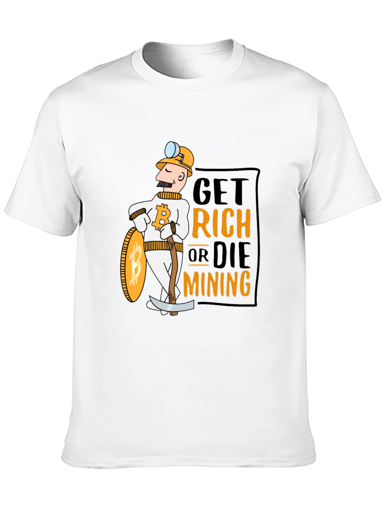 Get Rich or Die Mining Bitcoin Crypto T-Shirt