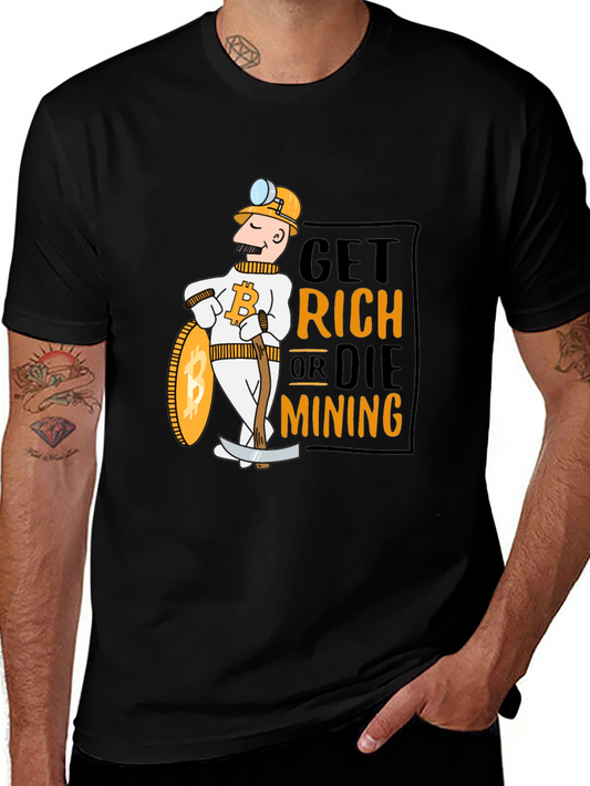 Get Rich or Die Mining Bitcoin Crypto T-Shirt