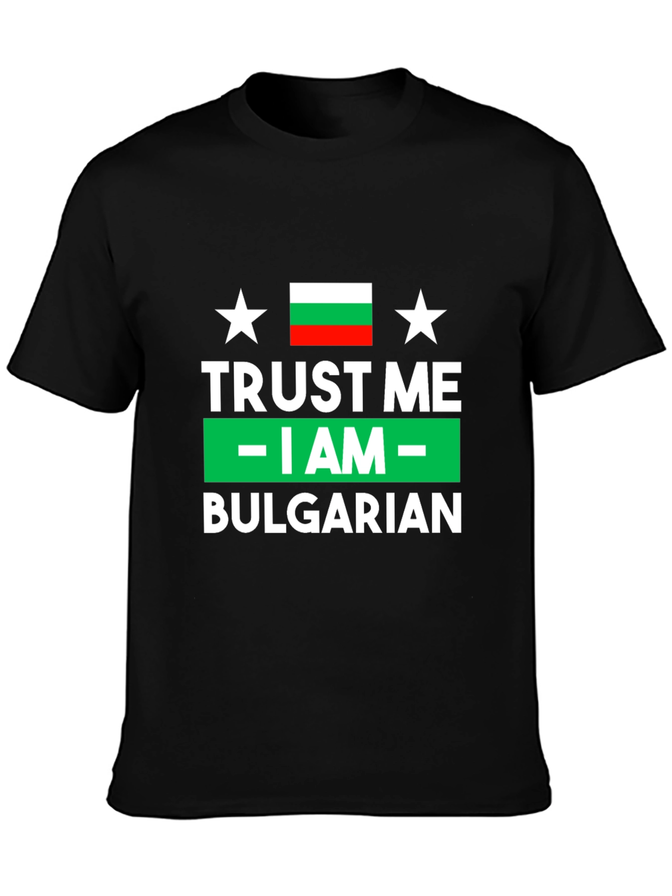 Trust Me I am Bulgarian T-Shirt