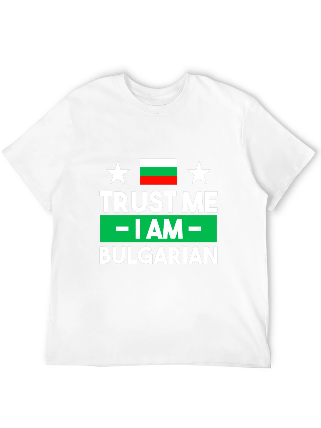 Trust Me I am Bulgarian T-Shirt