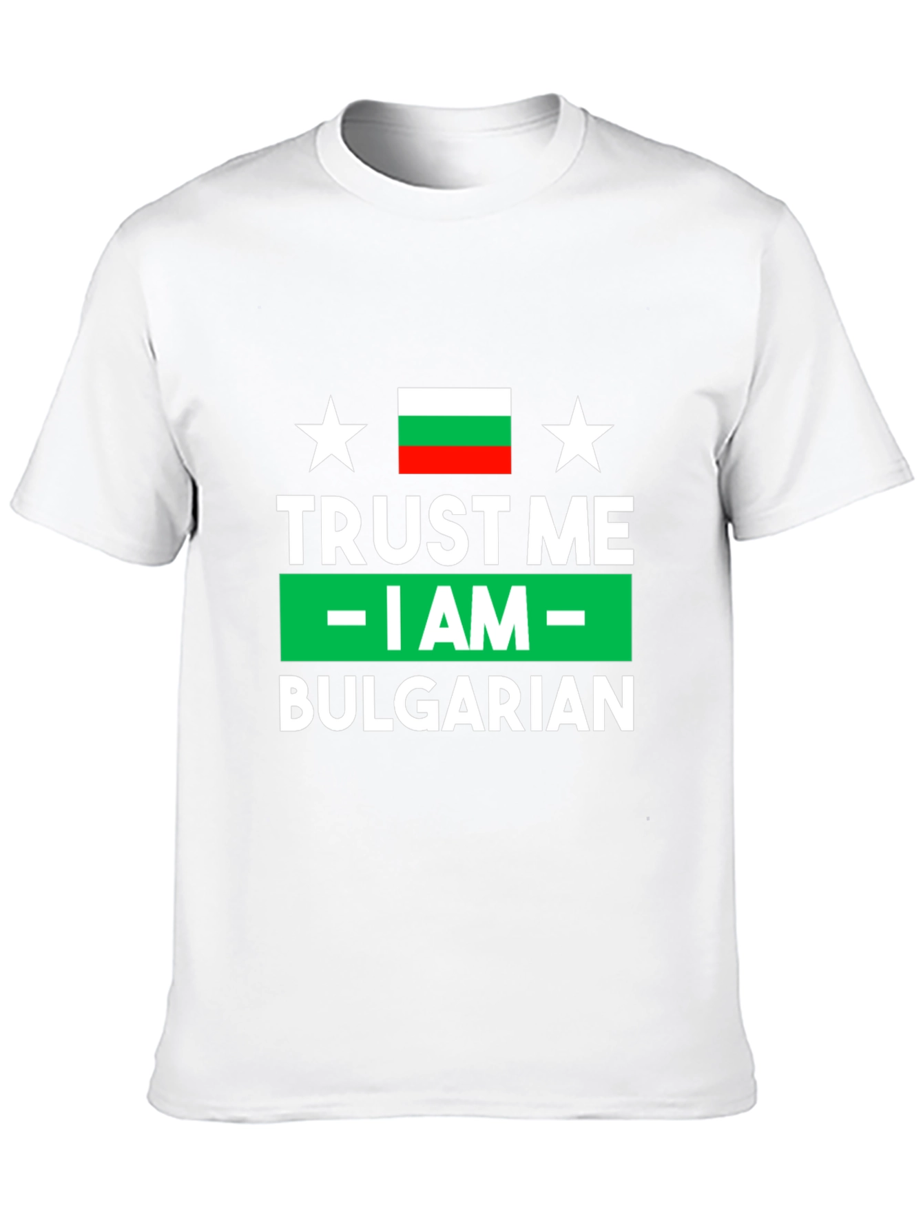 Trust Me I am Bulgarian T-Shirt