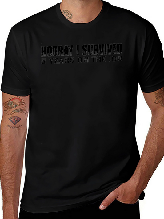 Hooray I Survived 5 Years Tee - Celebrate Work Anniversaries!