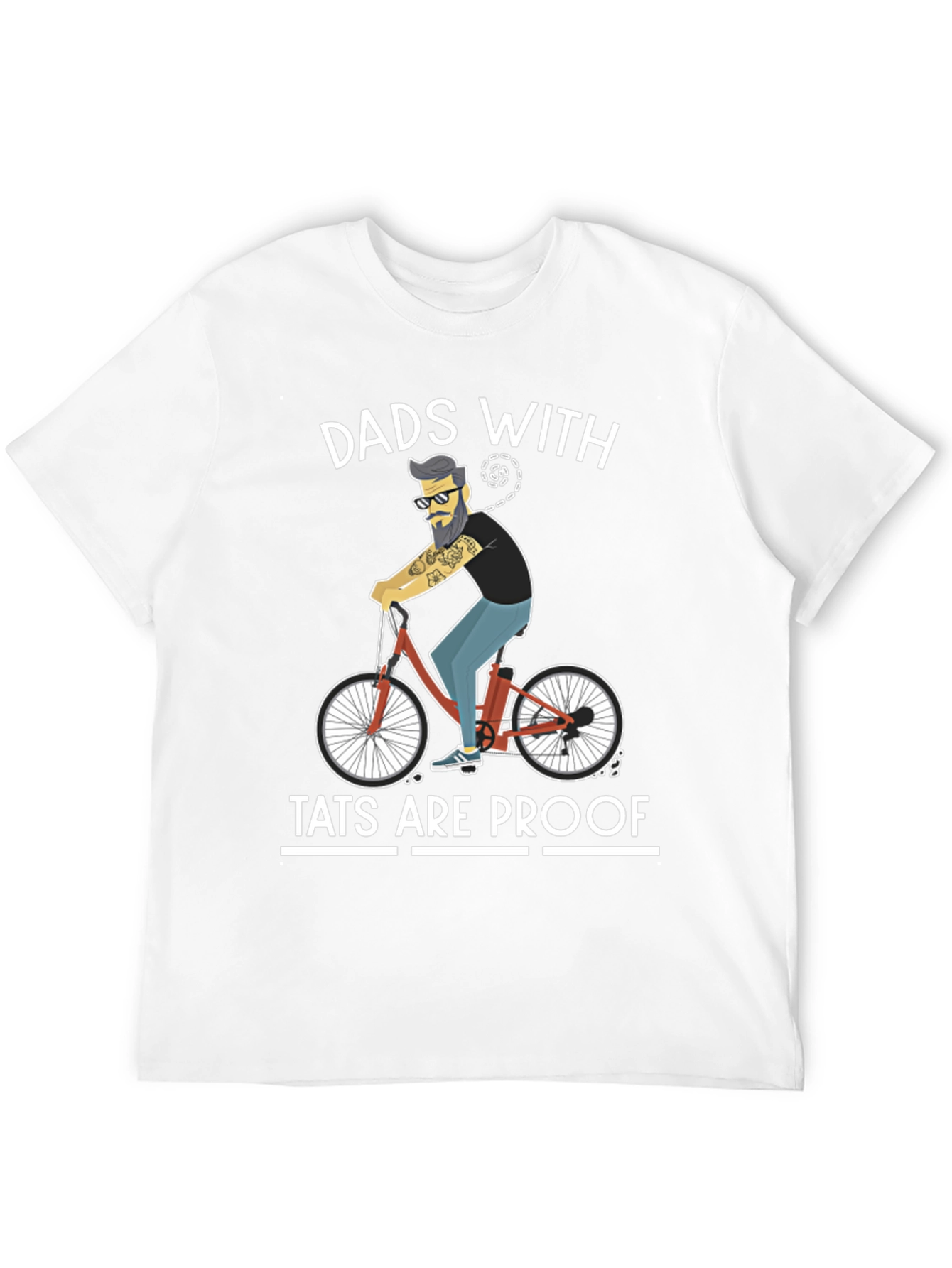 Dads With Tats Are Proof T-Shirt