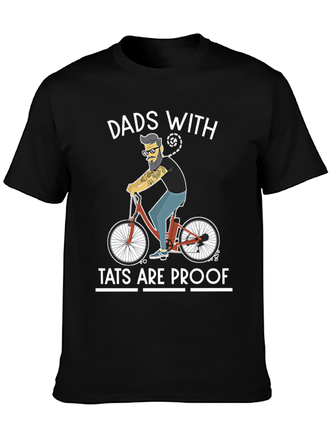 Dads With Tats Are Proof T-Shirt