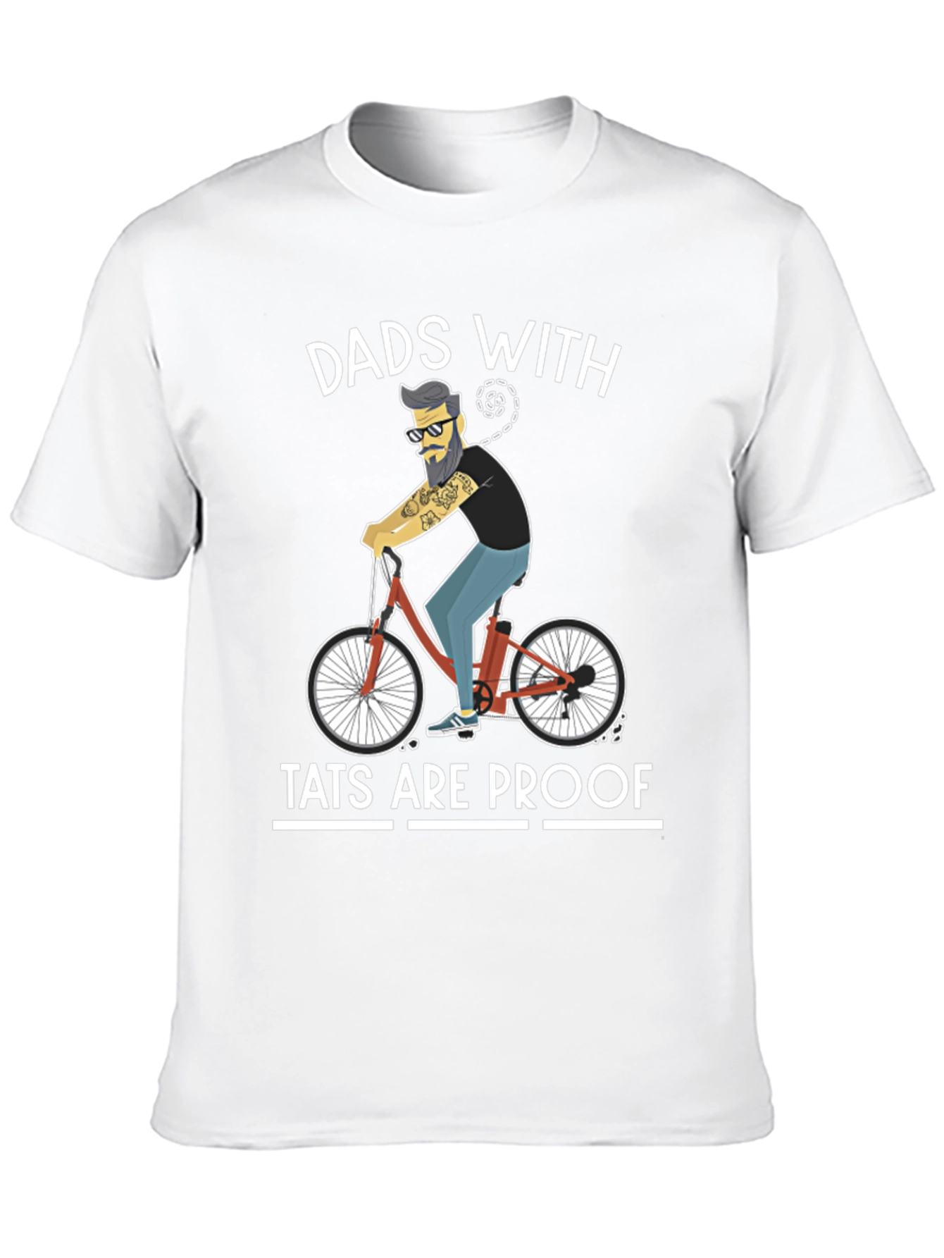 Dads With Tats Are Proof T-Shirt