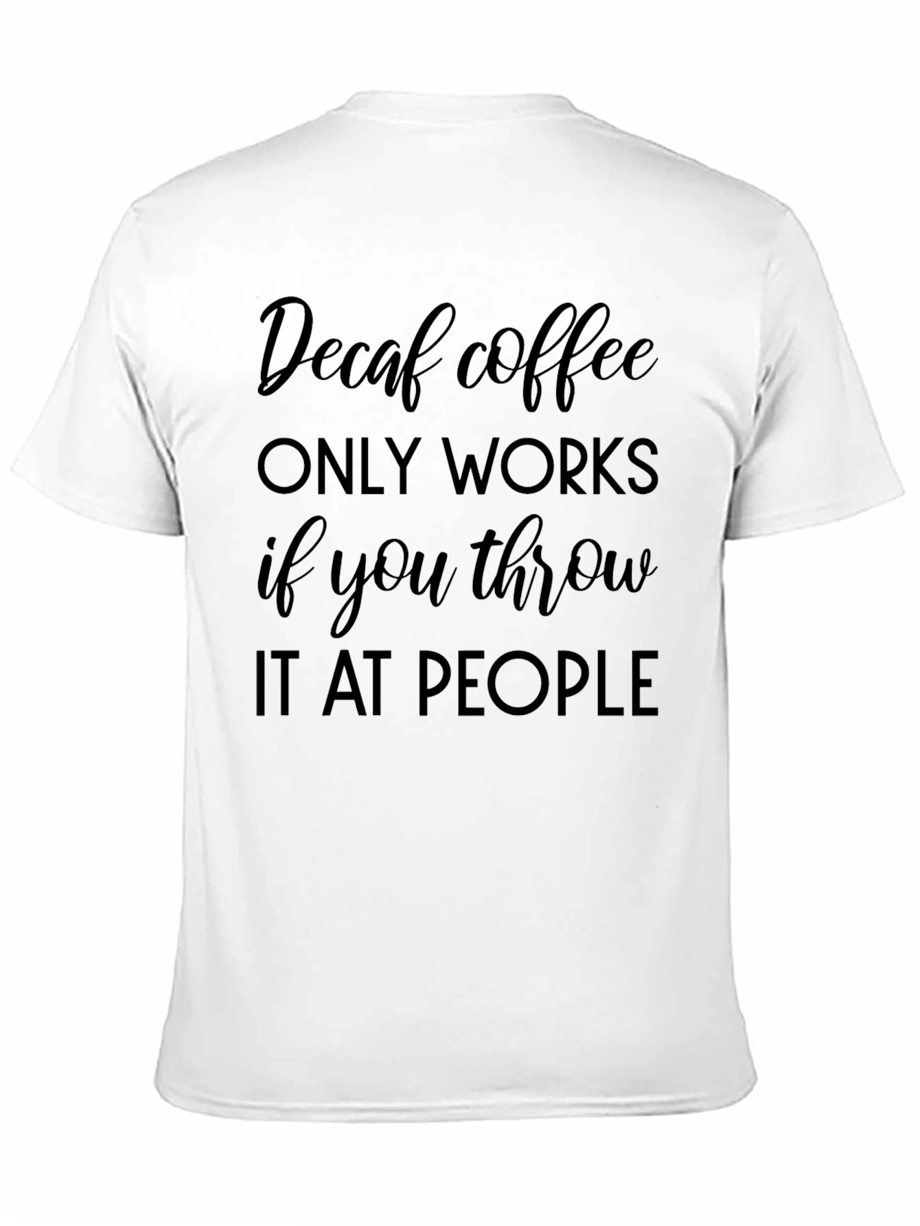 Funny Decaf Coffee Throwing T-Shirt