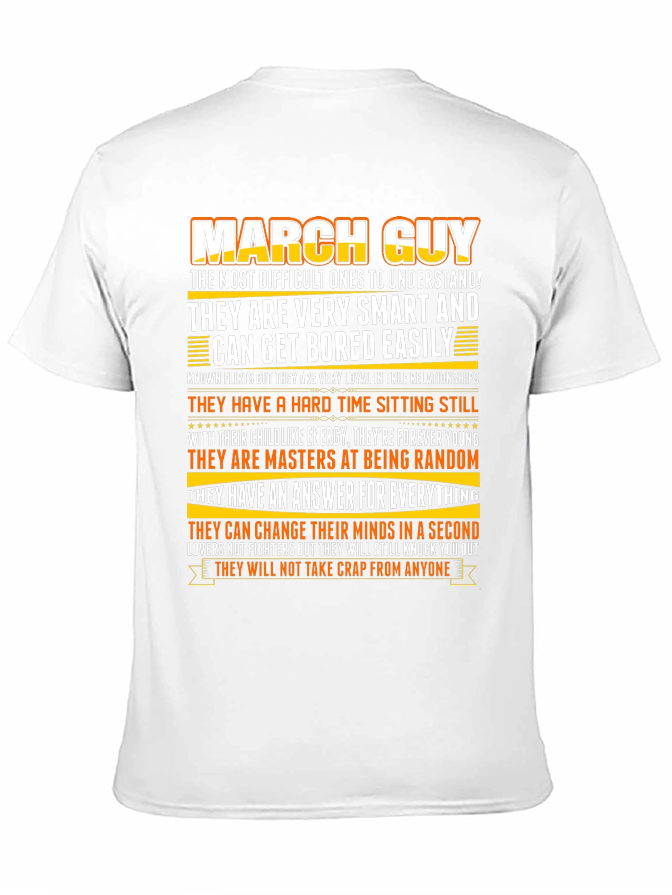 March Guy T-Shirt - Smart Loyal and Always Random!