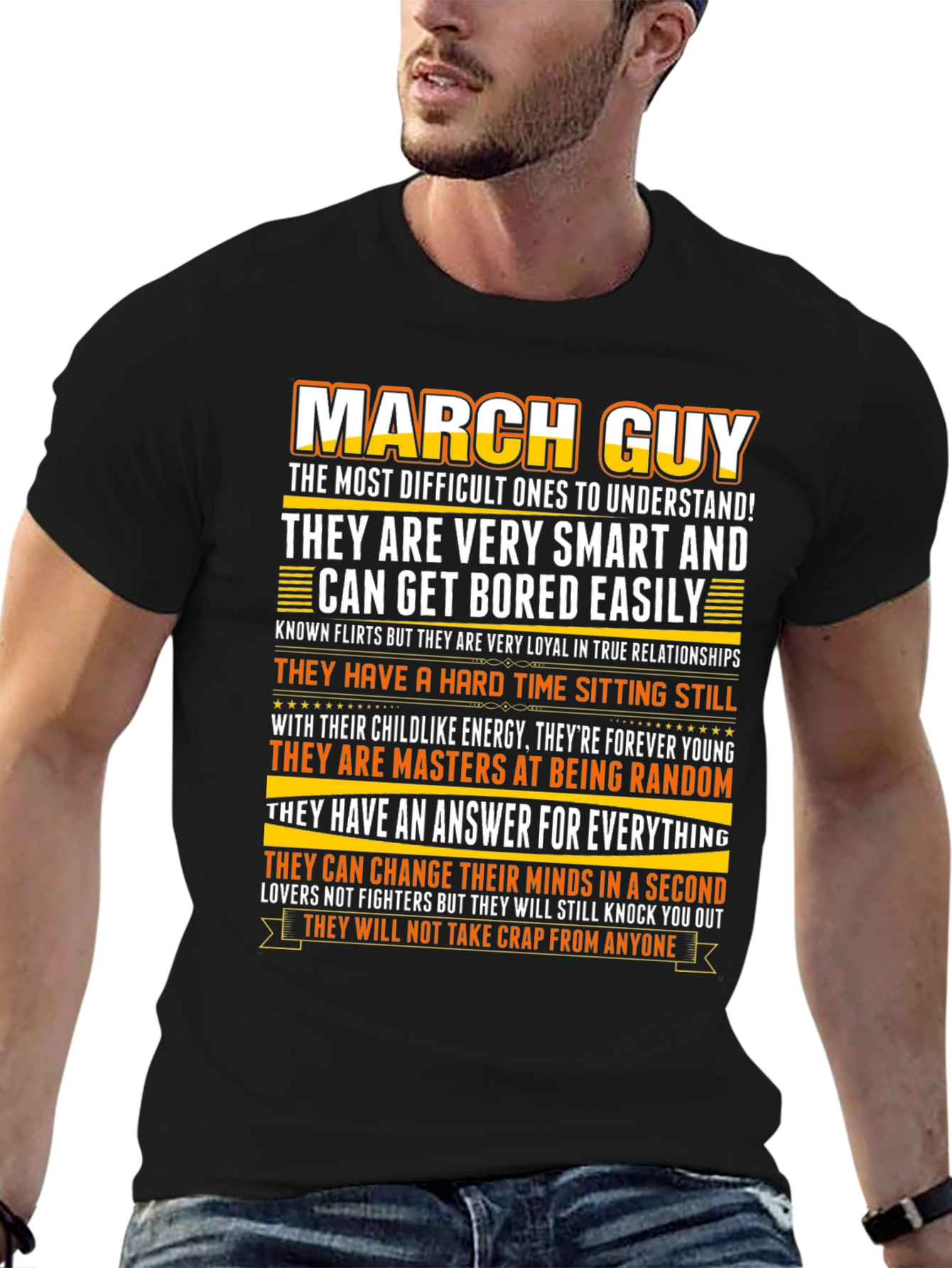 March Guy T-Shirt - Smart Loyal and Always Random!