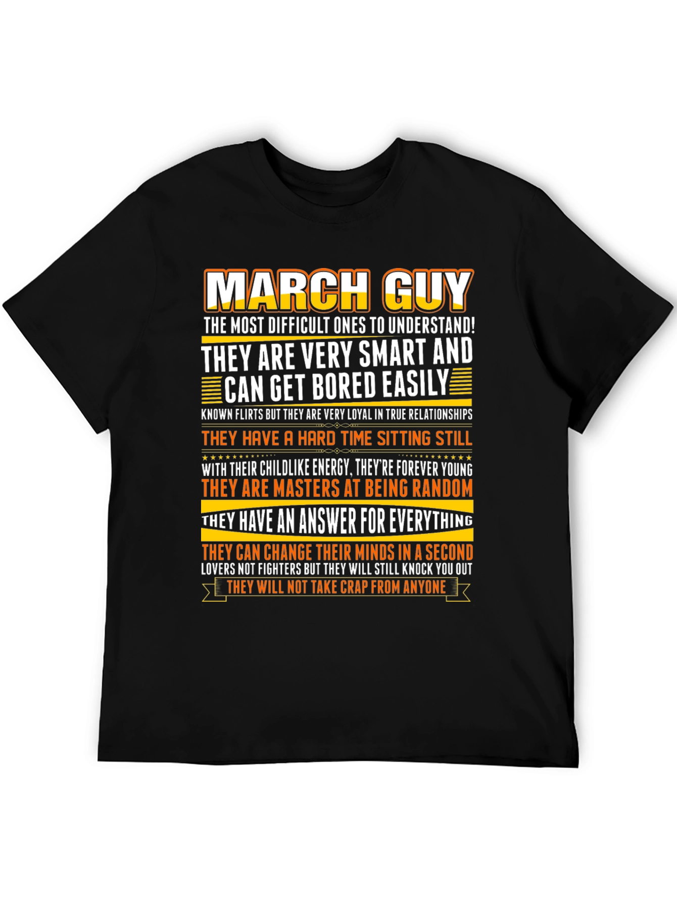 March Guy T-Shirt - Smart Loyal and Always Random!