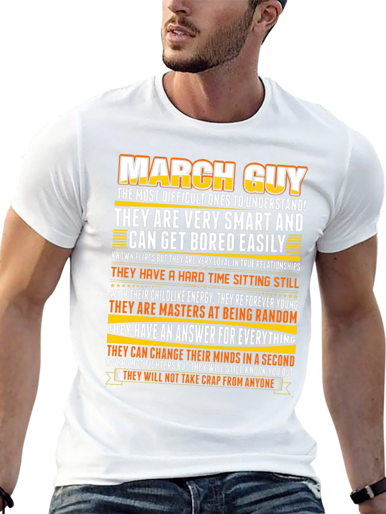 March Guy T-Shirt - Smart Loyal and Always Random!