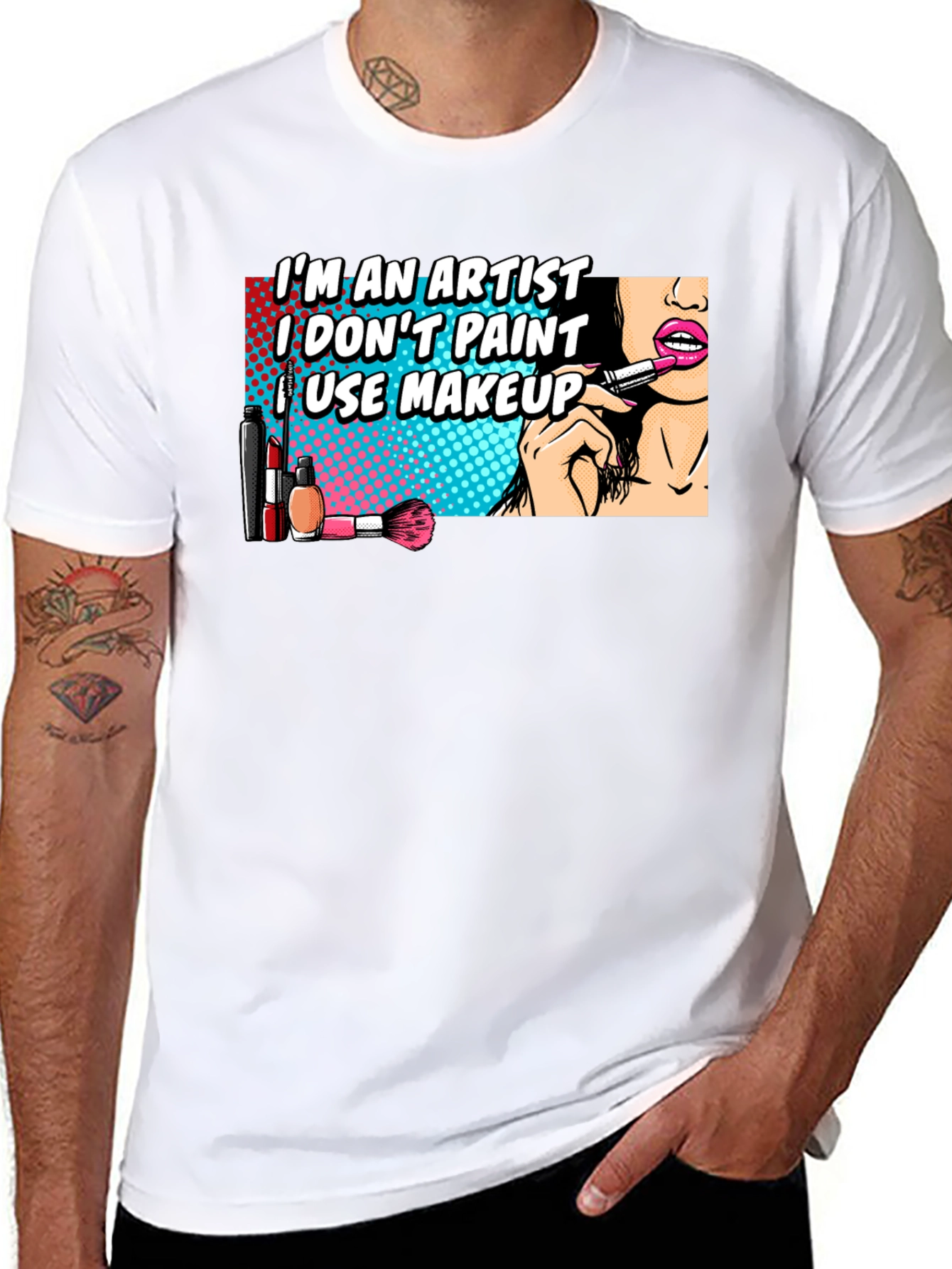 Makeup Artist T-Shirt: Im An Artist I Use Makeup