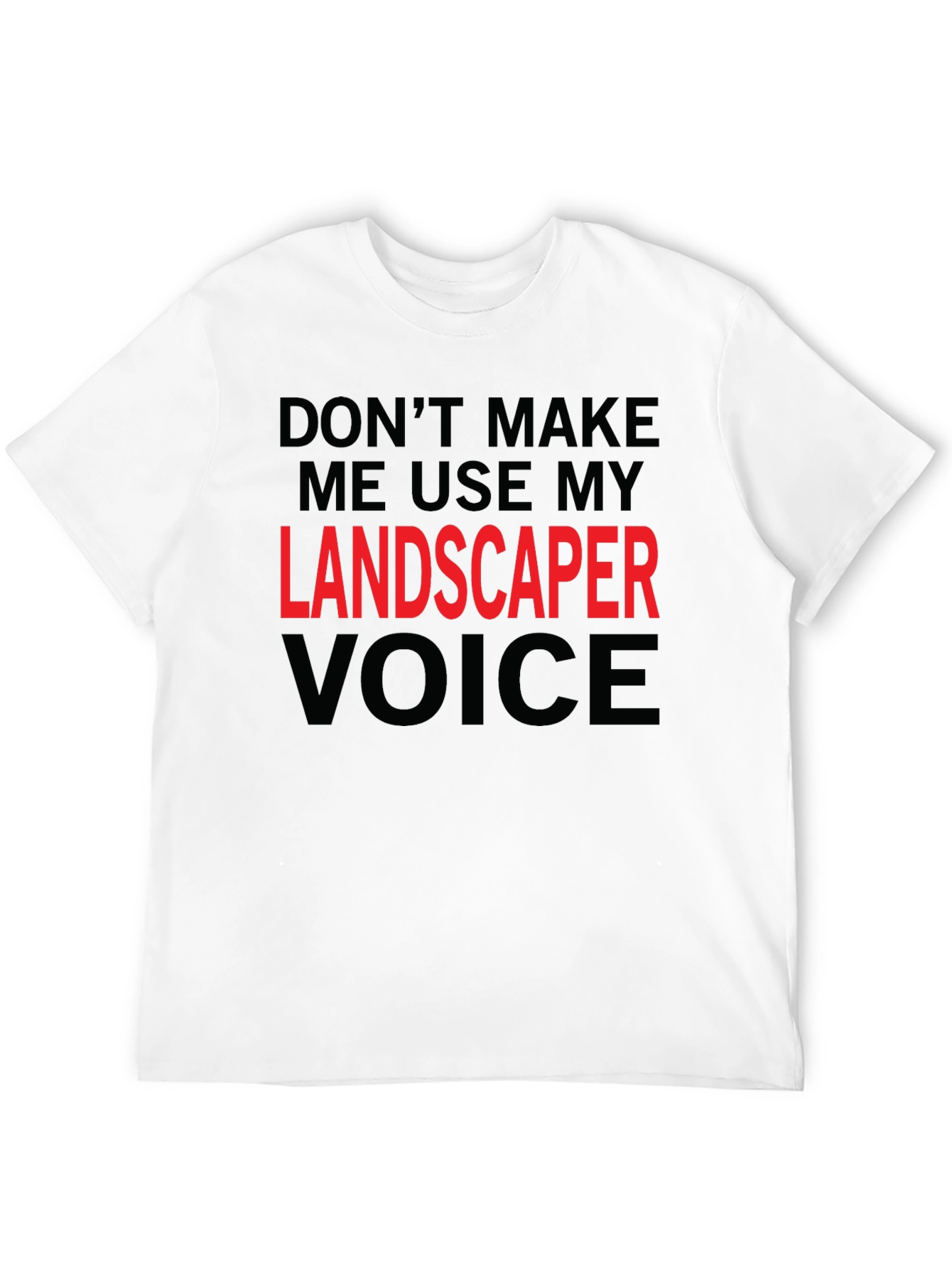 Landscaper Voice T-Shirt - Funny Job Tee