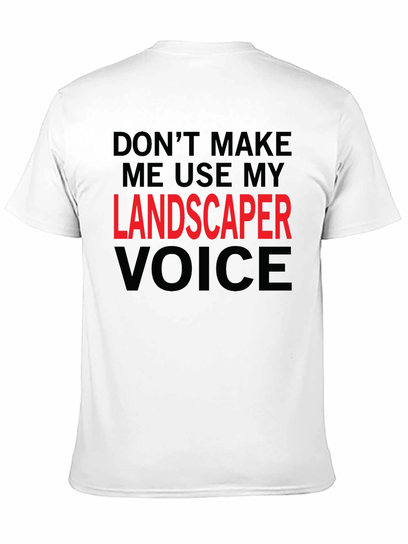 Landscaper Voice T-Shirt - Funny Job Tee
