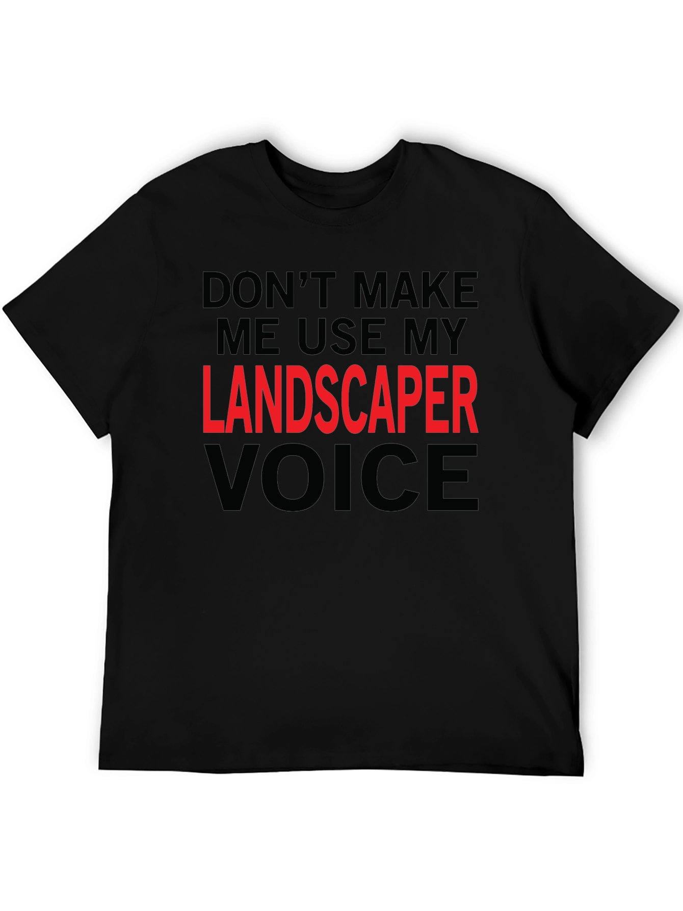 Landscaper Voice T-Shirt - Funny Job Tee