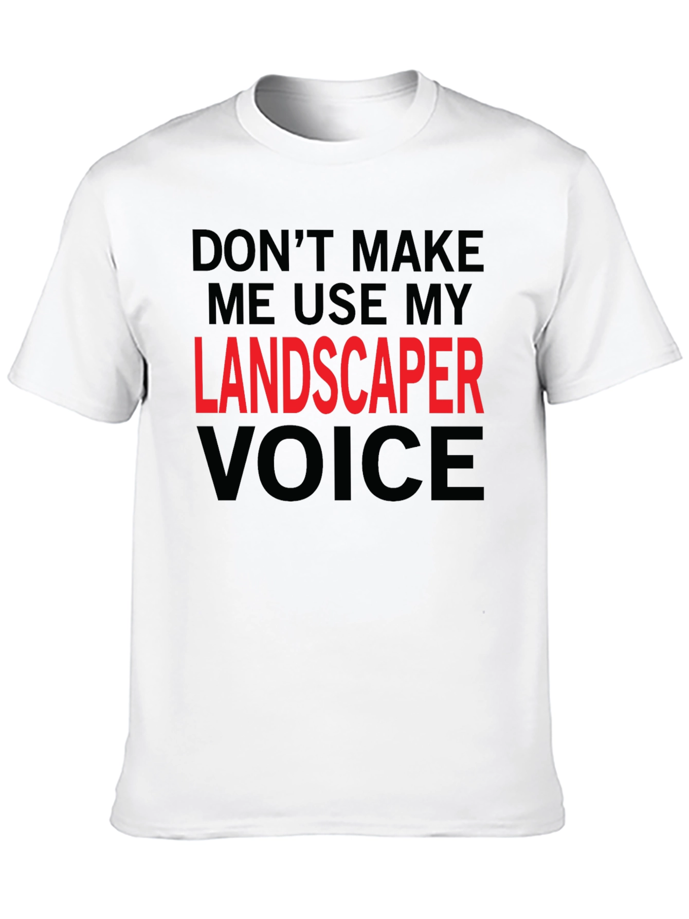 Landscaper Voice T-Shirt - Funny Job Tee