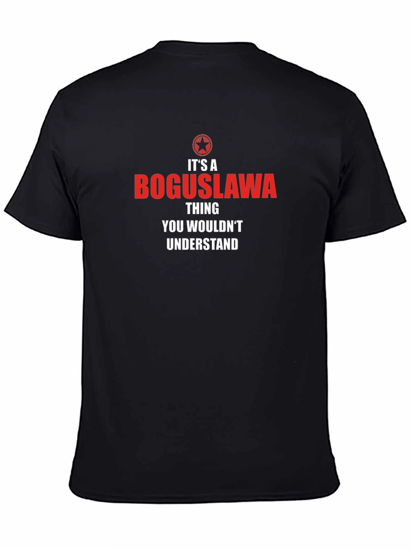 Boguslawa Thing T-Shirt - You Wouldnt Understand!